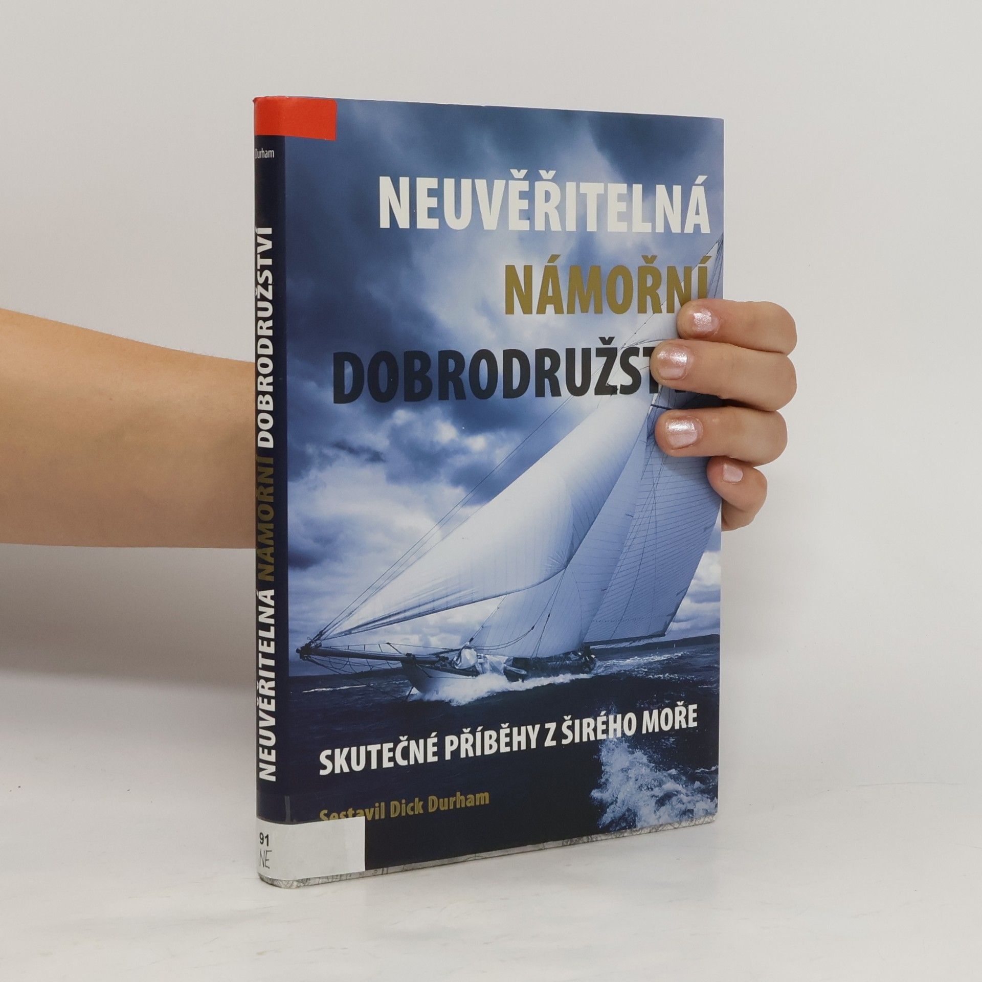 Dick Durham Neuvěřitelná námořní dobrodružství - Skutečné příběhy z širého moře
