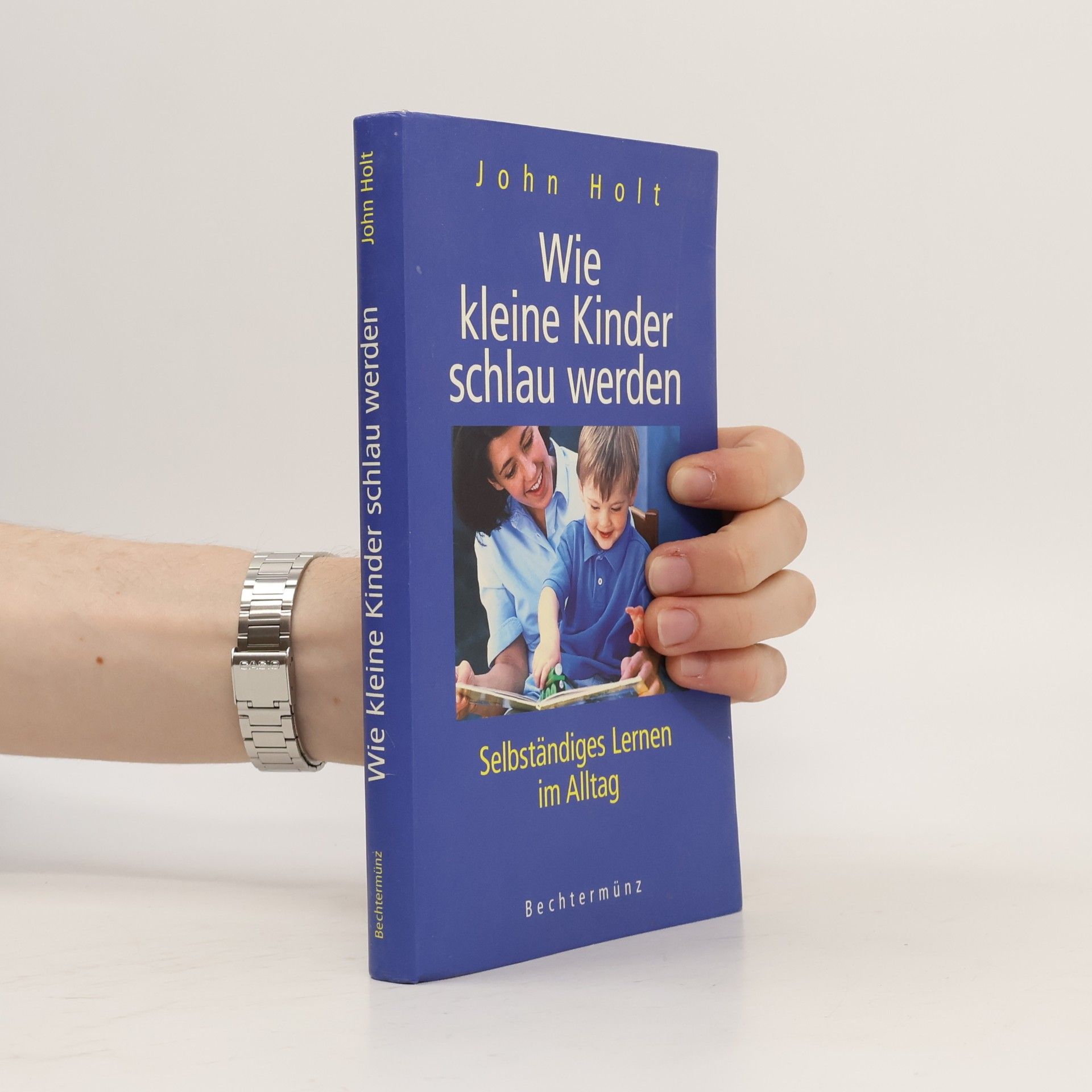 John Caldwell Holt Wie kleine Kinder schlau werden