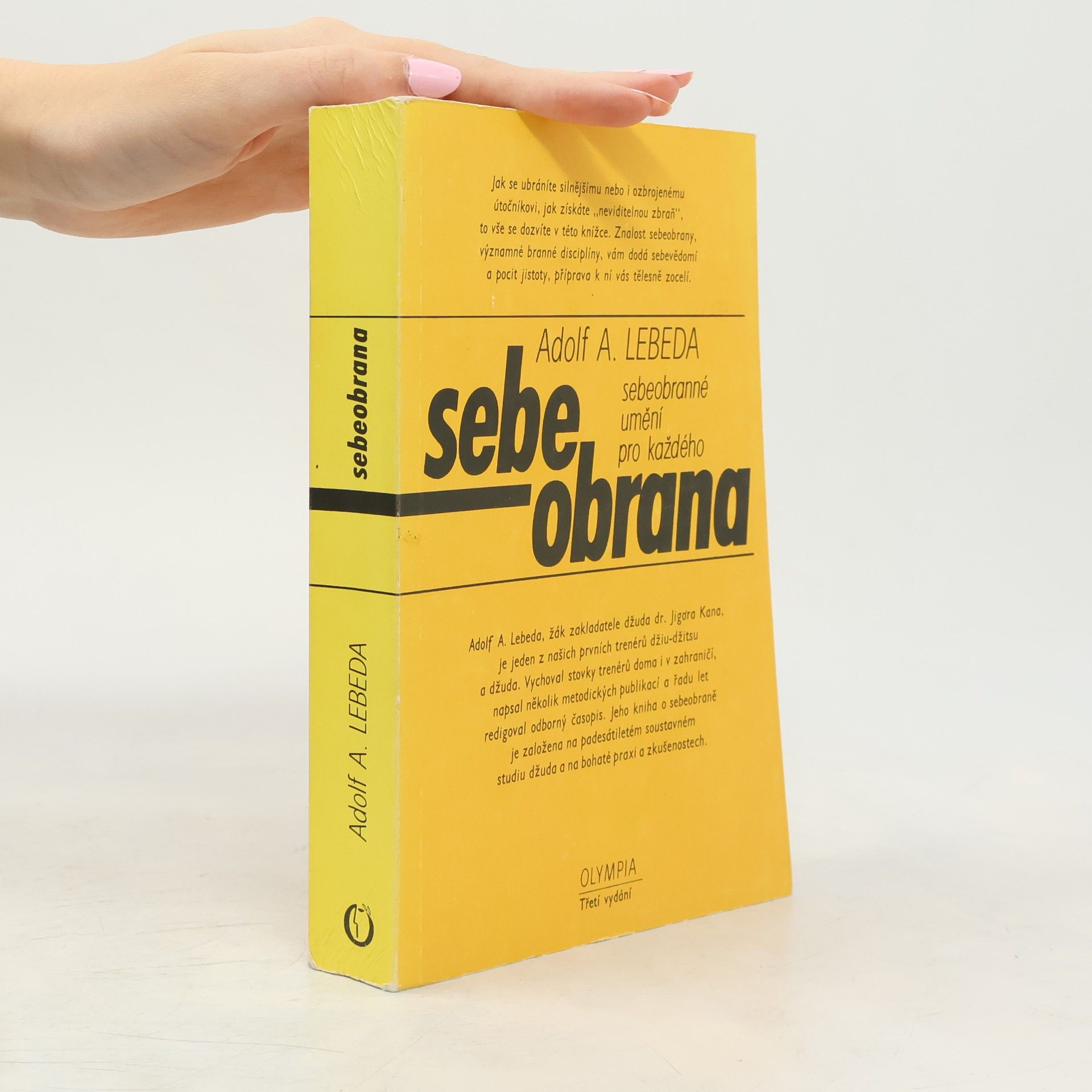 Adolf Andrej Lebeda Sebeobrana. Sebeobranné umění pro každého