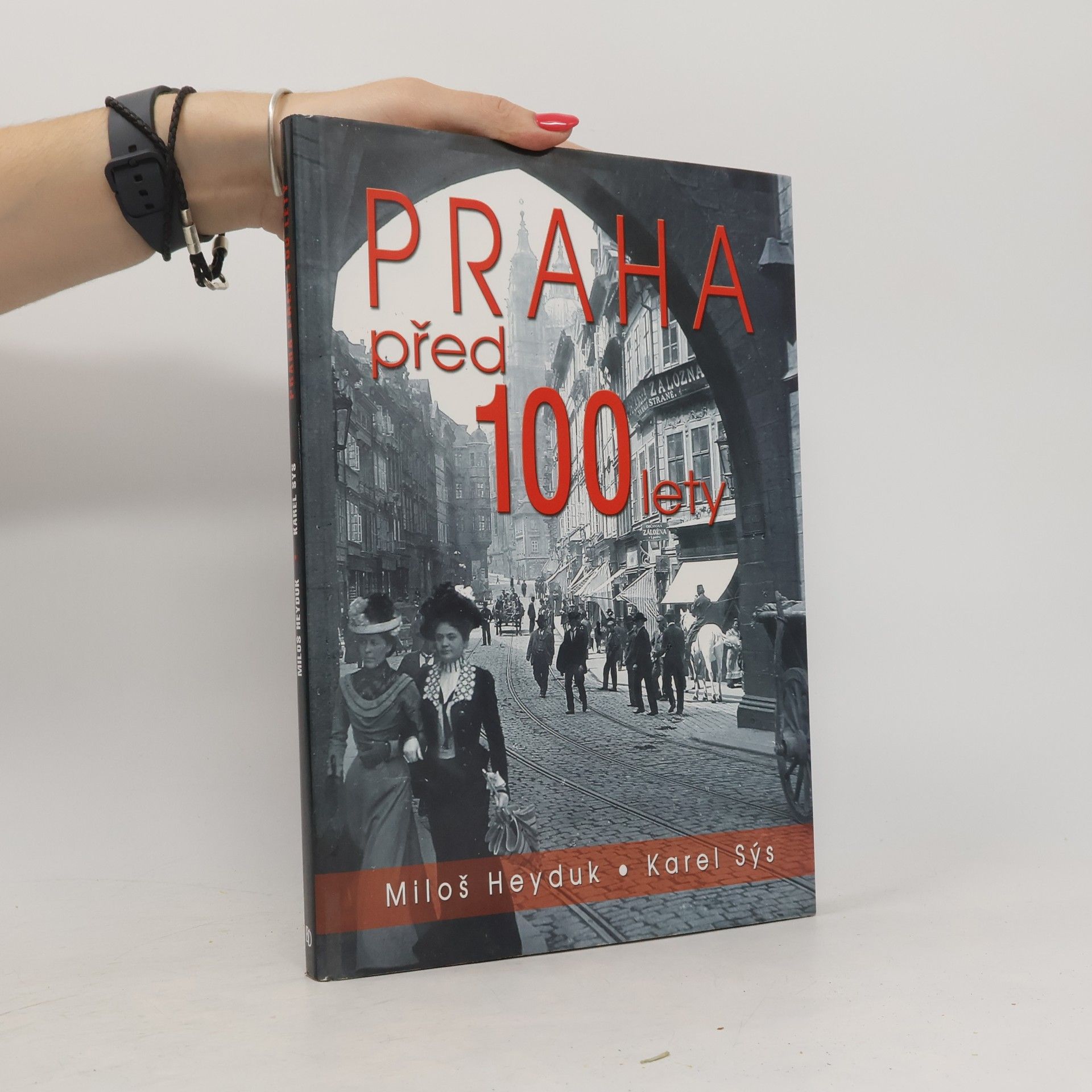 Miloš Heyduk Praha před 100 lety