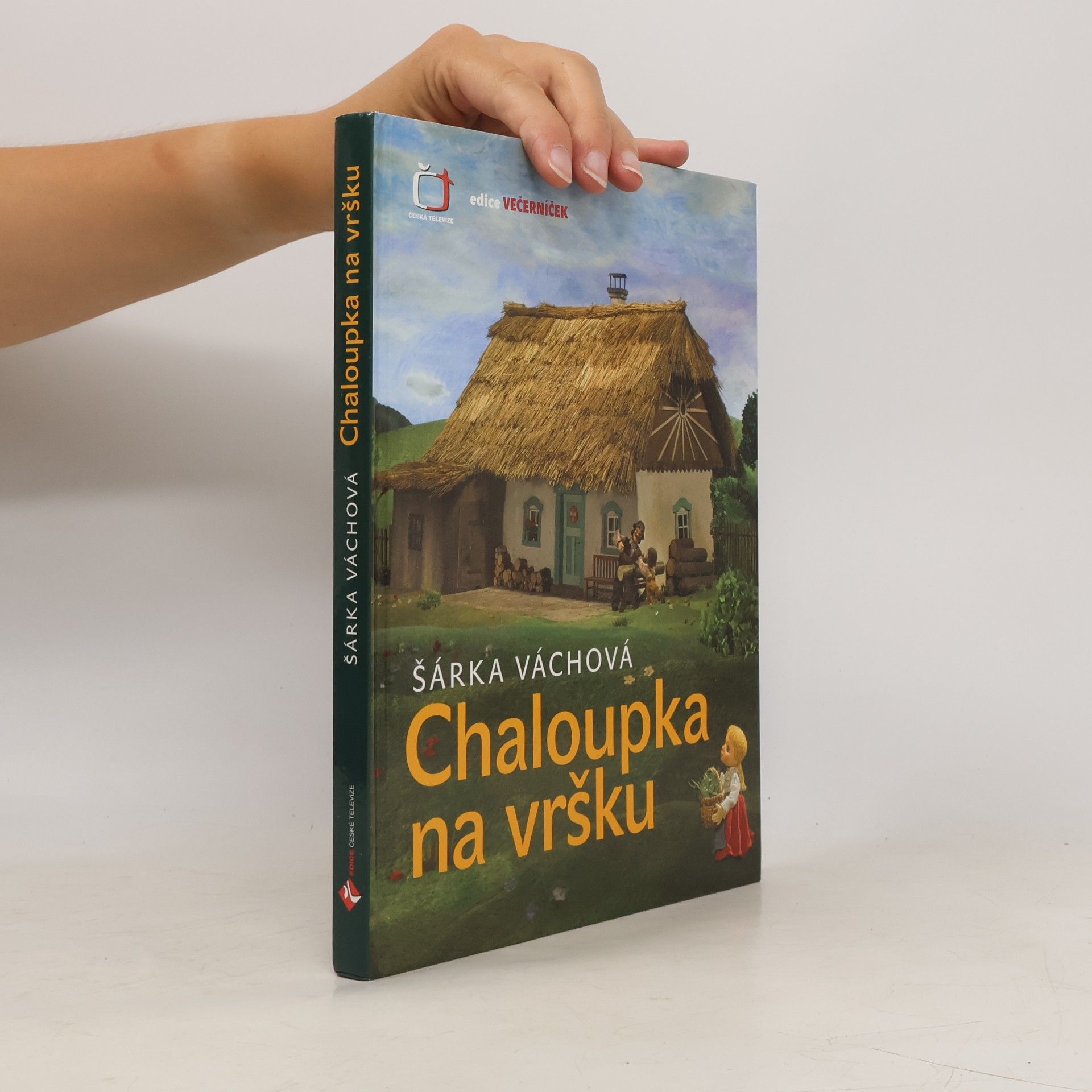 Šárka Váchová Chaloupka na vršku