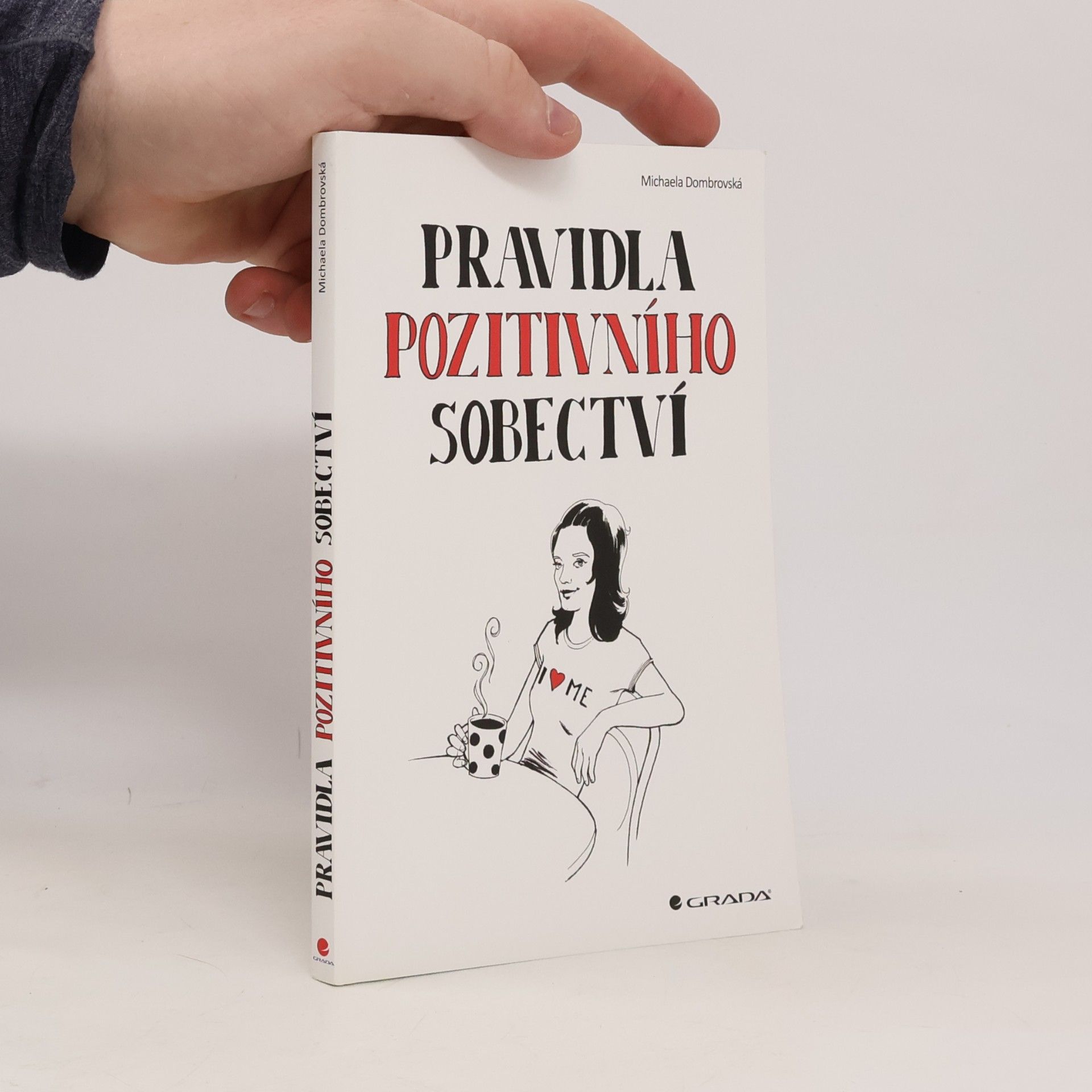 Michaela Dombrovská Pravidla pozitivního sobectví