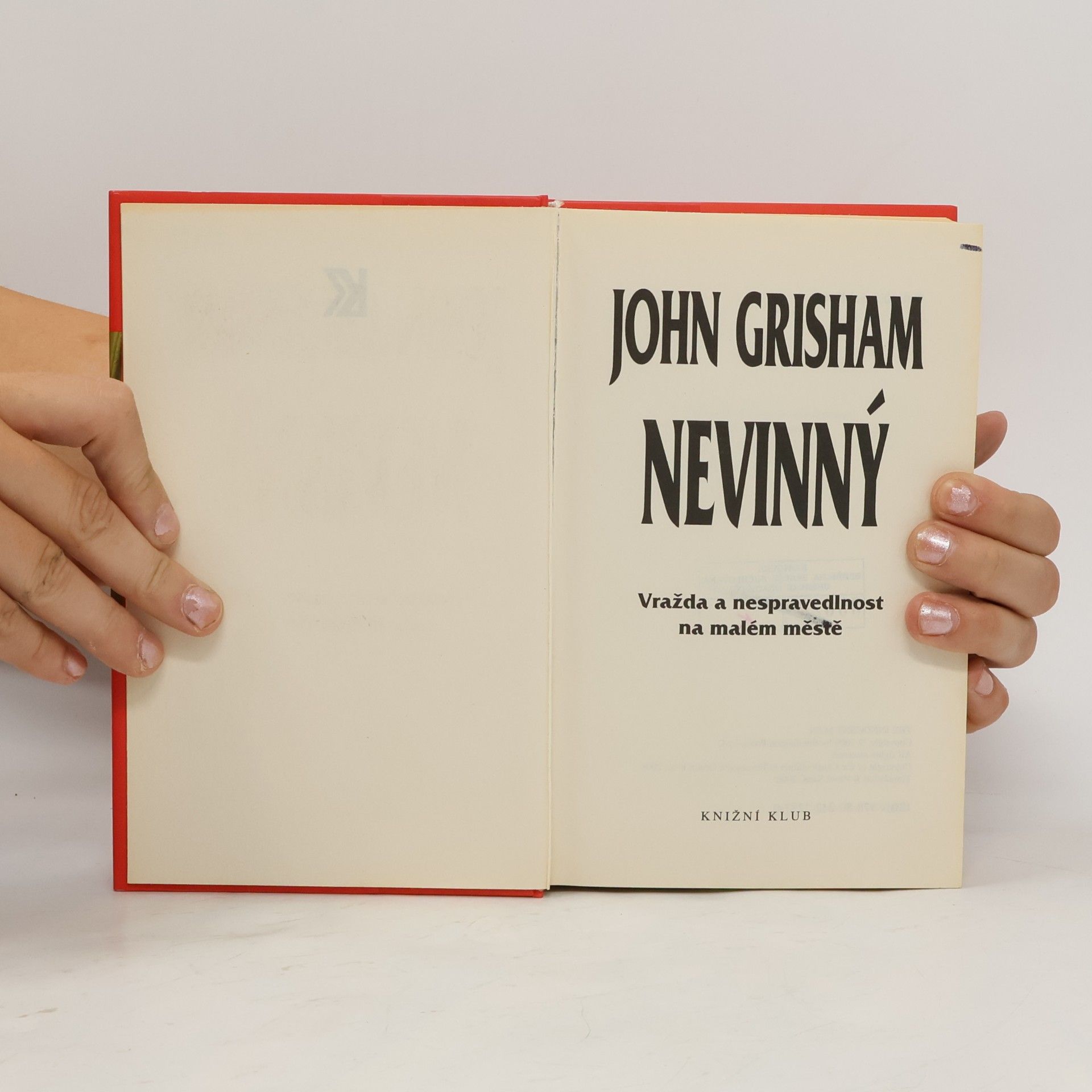 John Grisham Nevinný : vražda a nespravedlnost na malém městě