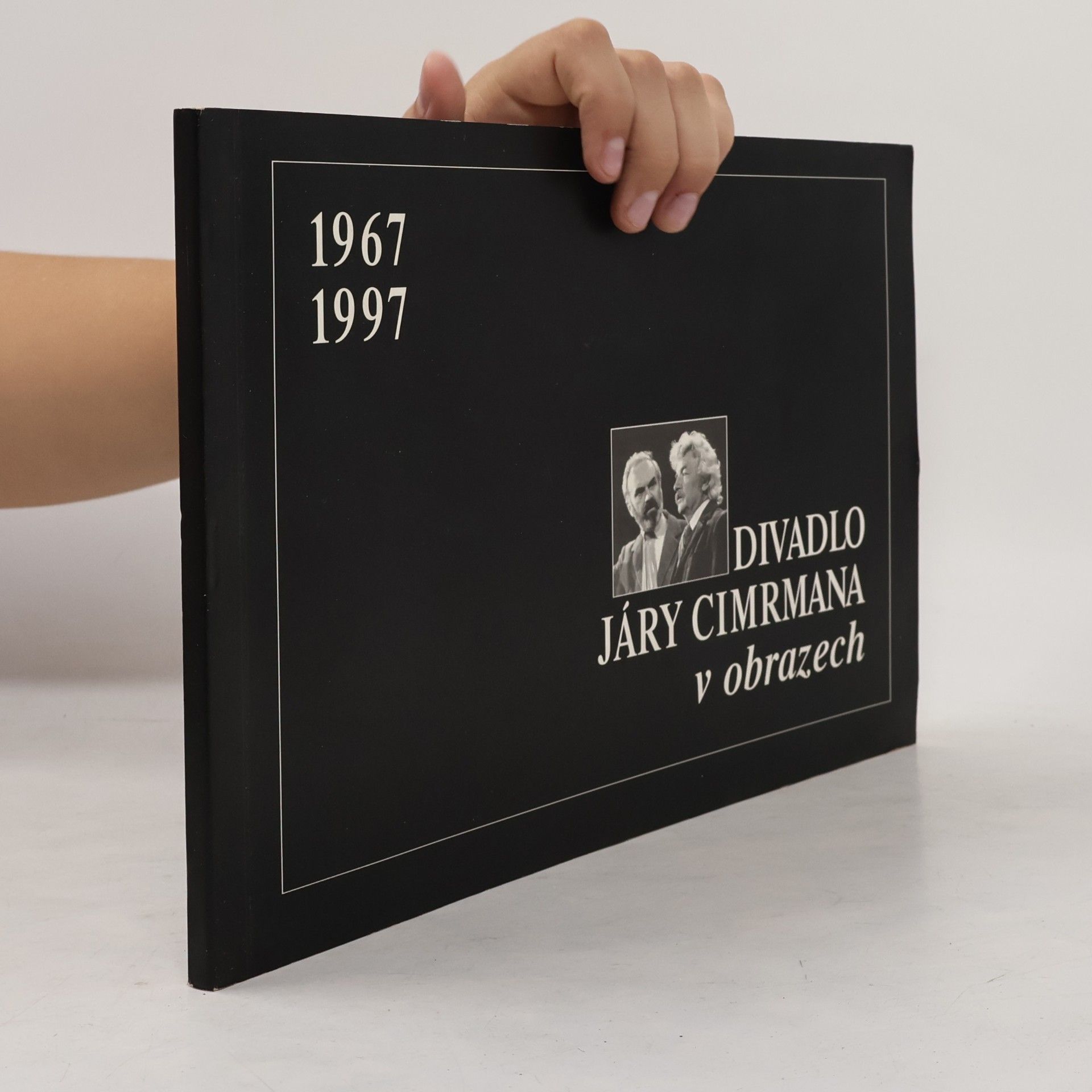 Ladislav Smoljak Divadlo Járy Cimrmana v obrazech : 1967-1997
