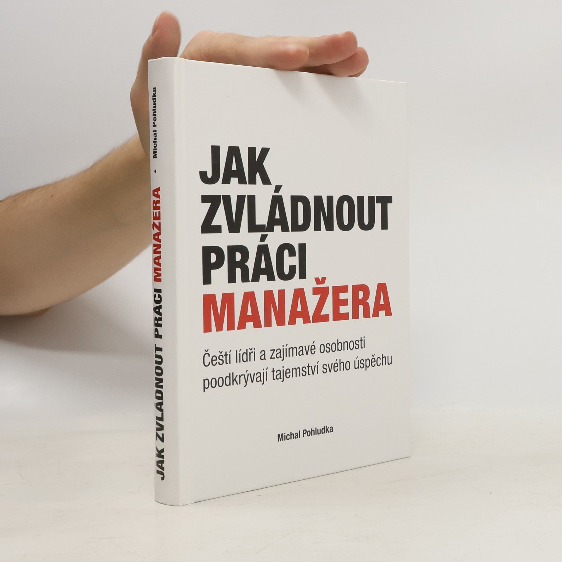 Michal Pohludka Jak zvládnout práci manažera