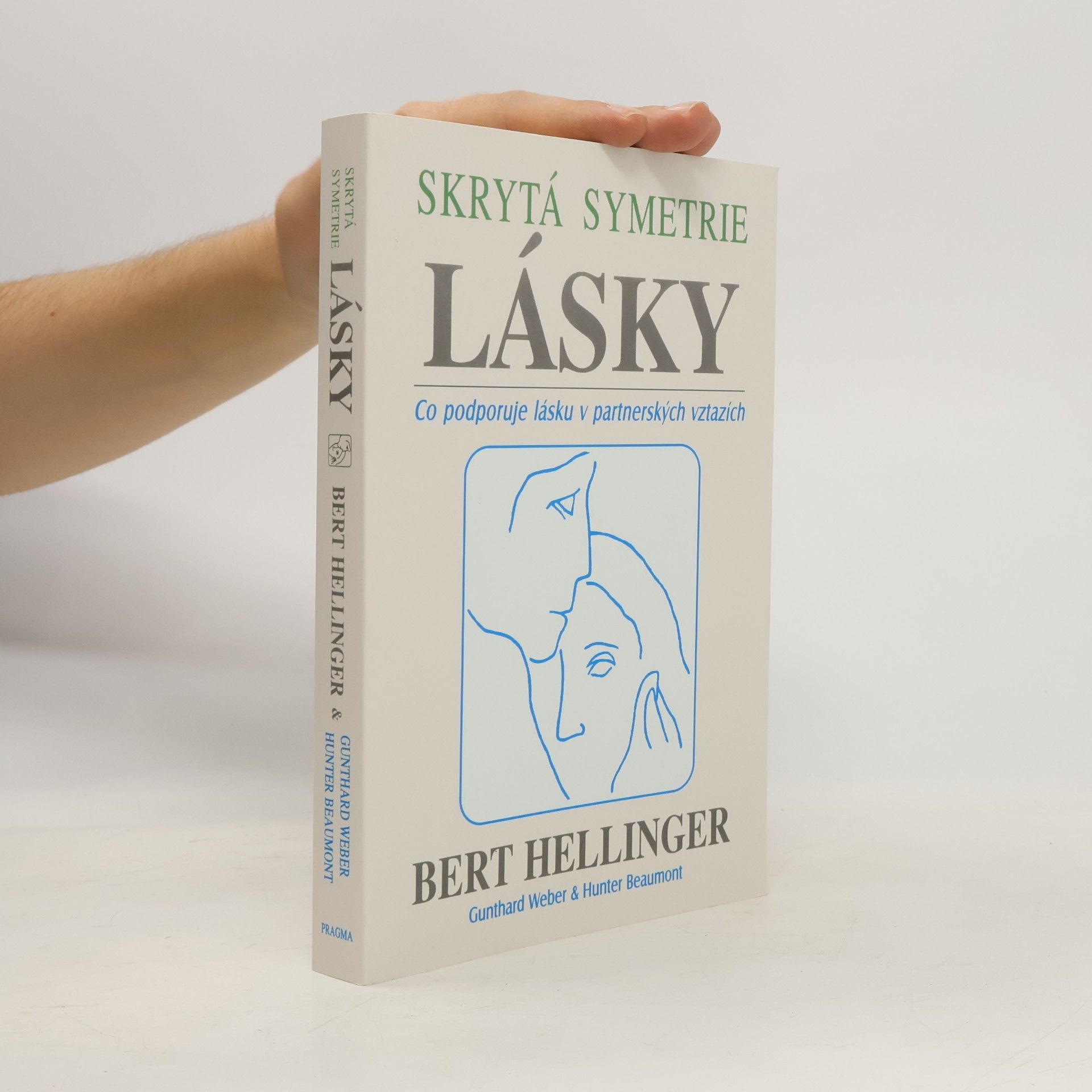 Bert Hellinger Skrytá symetrie lásky: Co podporuje lásku v partnerských vztazích