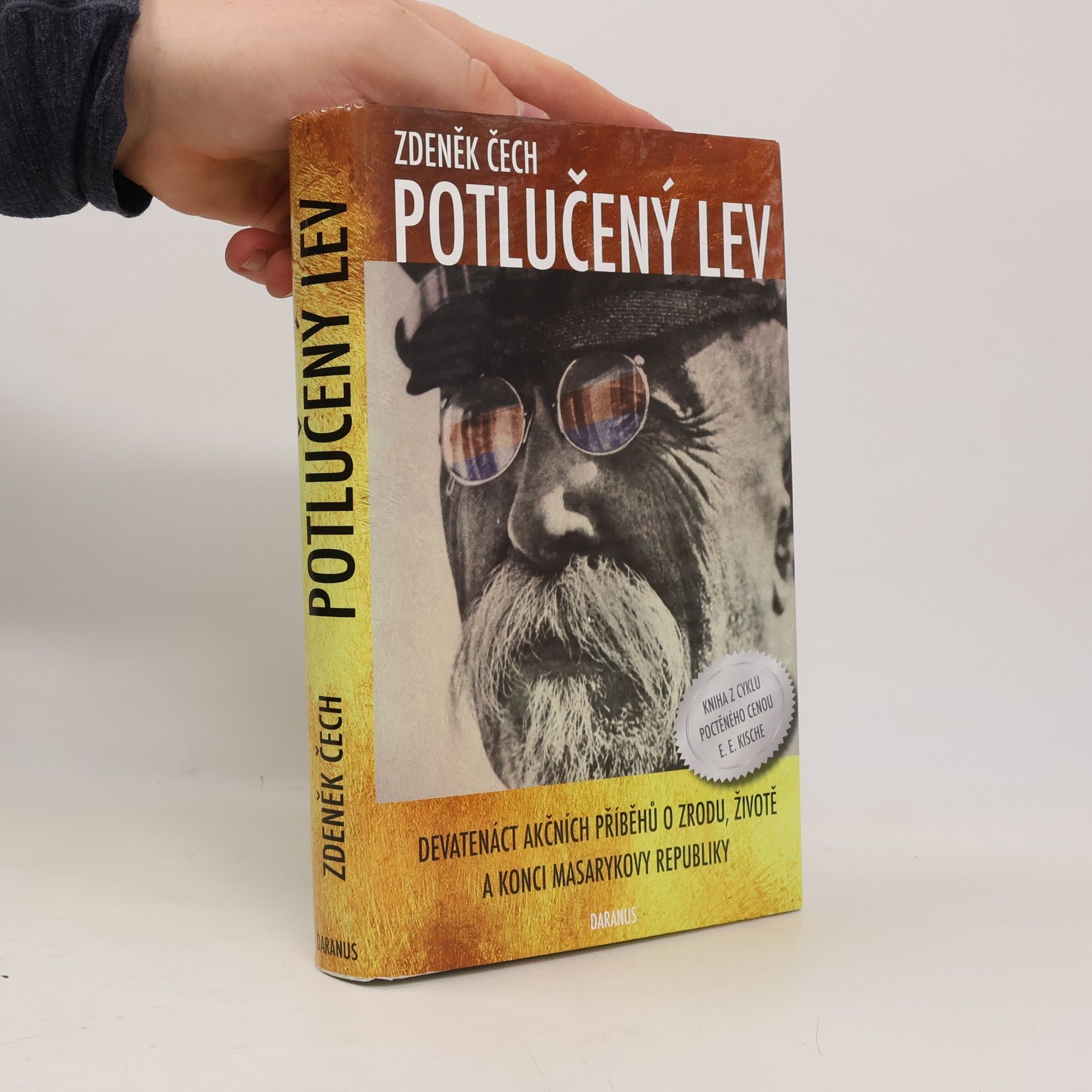 Zdeněk Čech Potlučený lev. Devatenáct akčních příběhů o zrodu, životě a konci Masarykovy republiky
