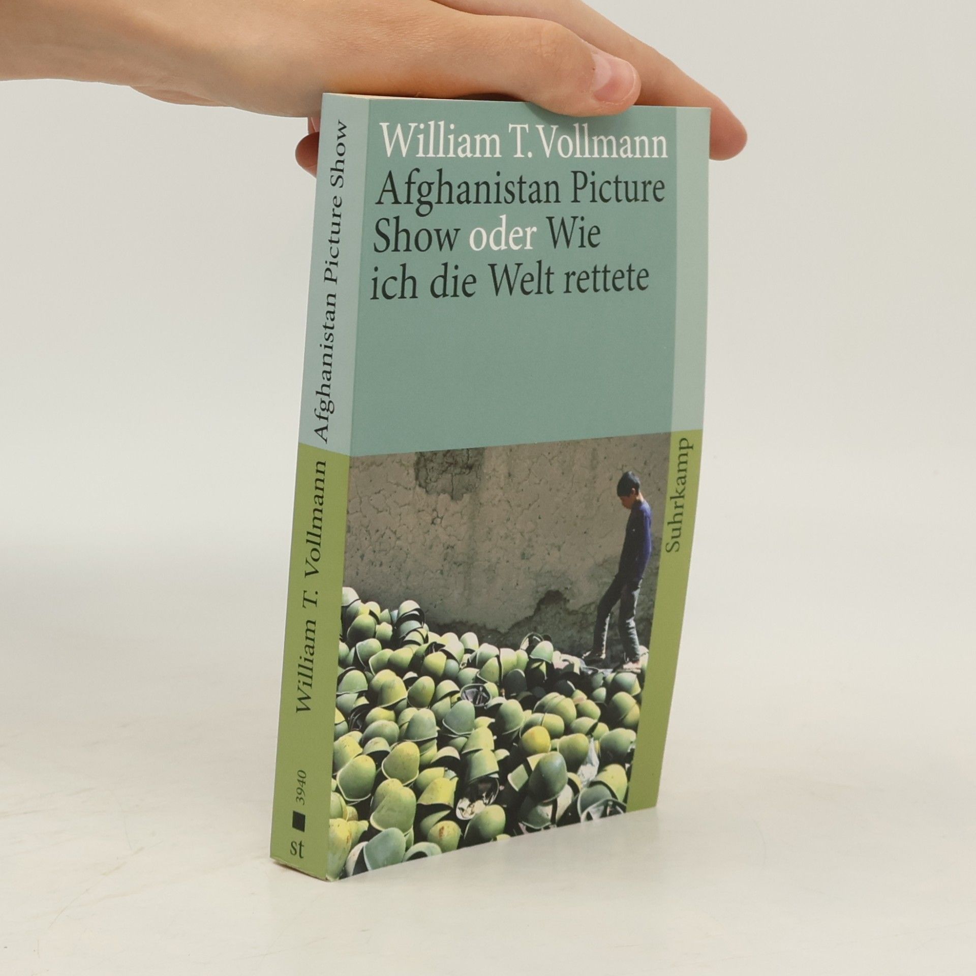 William Tanner Vollmann Afghanistan picture show oder Wie ich die Welt rettete
