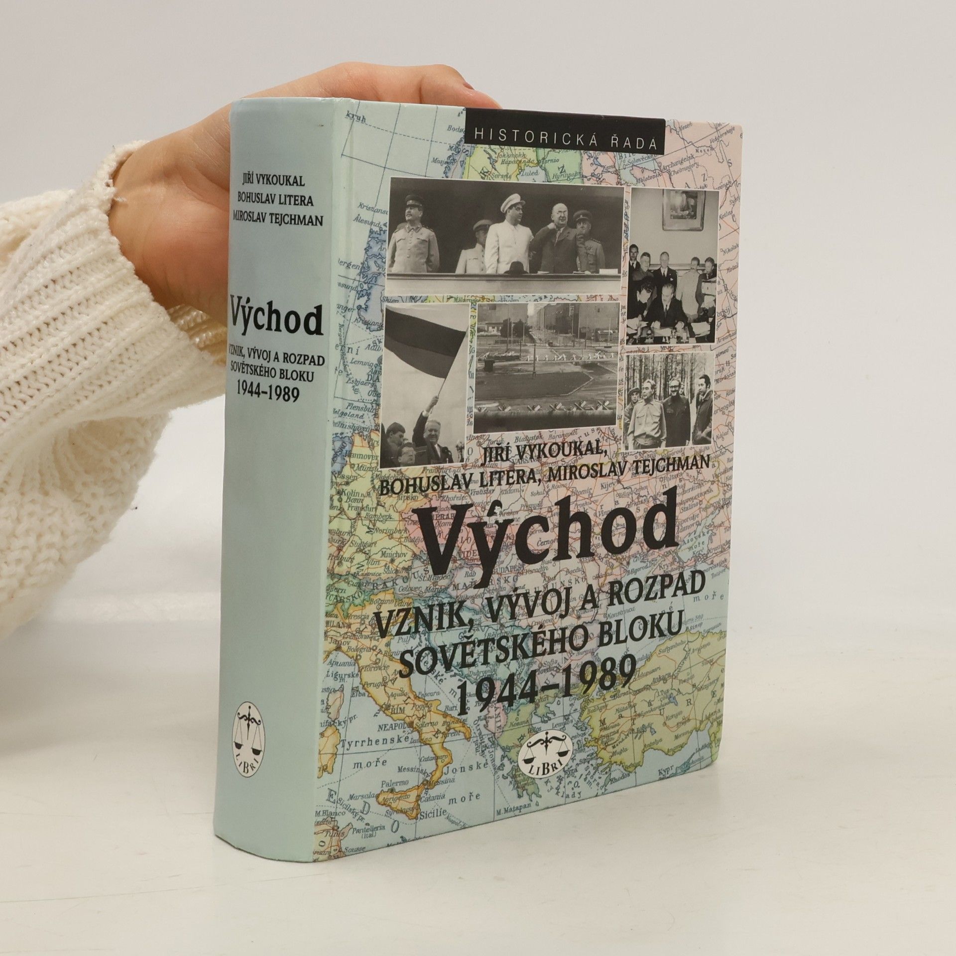 Miroslav Tejchman Východ. Vznik, vývoj a rozpad sovětského bloku 1944-1989