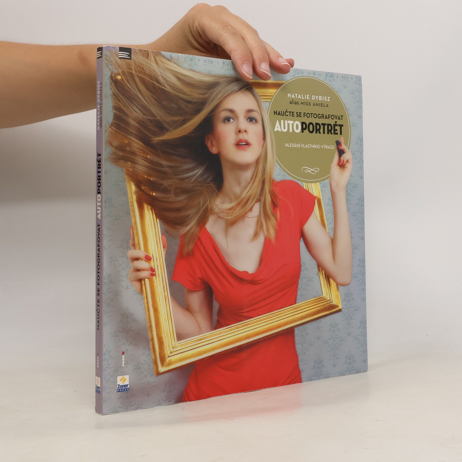 Natalie Dybisz Naučte se fotografovat autoportrét: Hledání vlastního výrazu