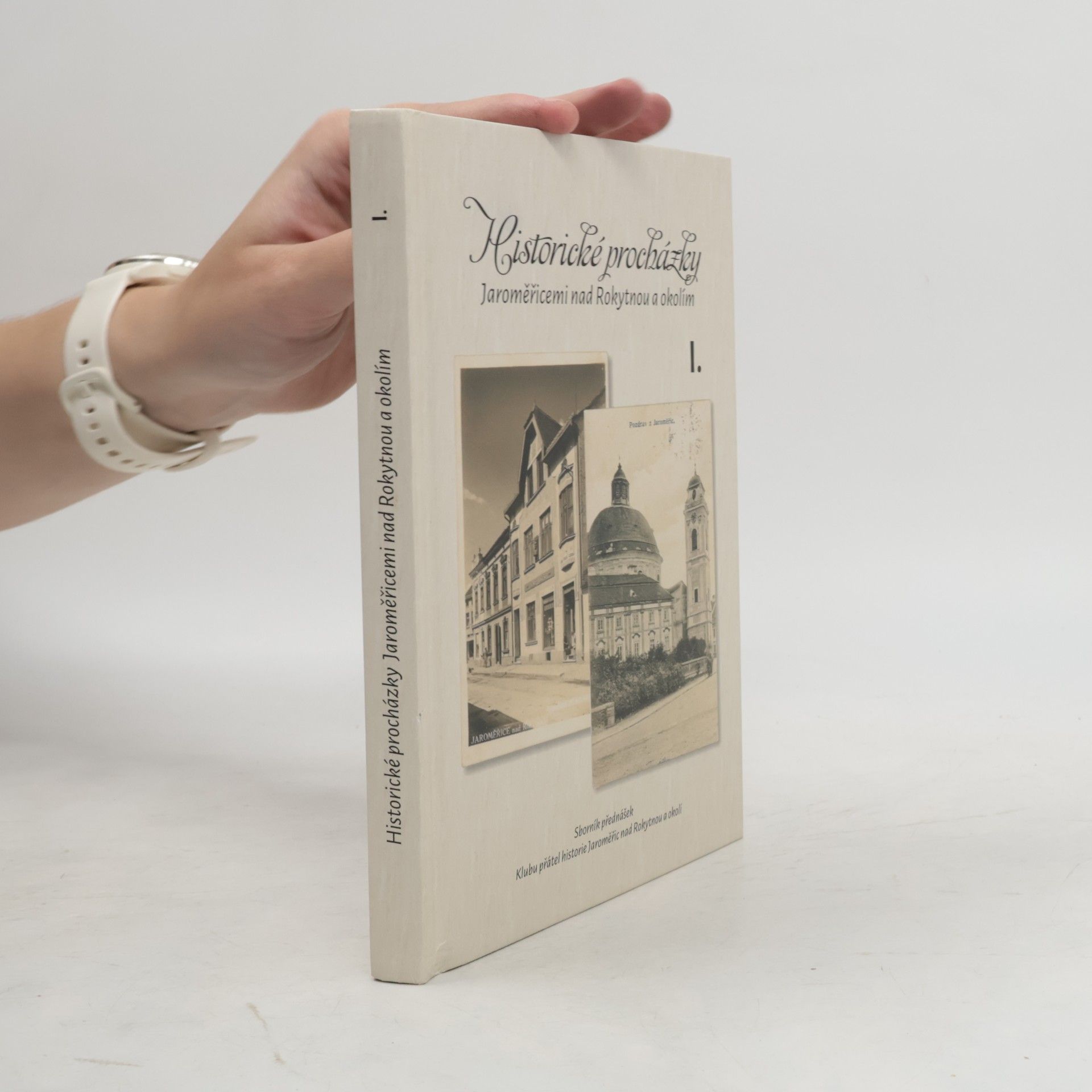 Kolektiv autorů Historické procházky Jaroměřicemi nad Rokytnou a okolím I.