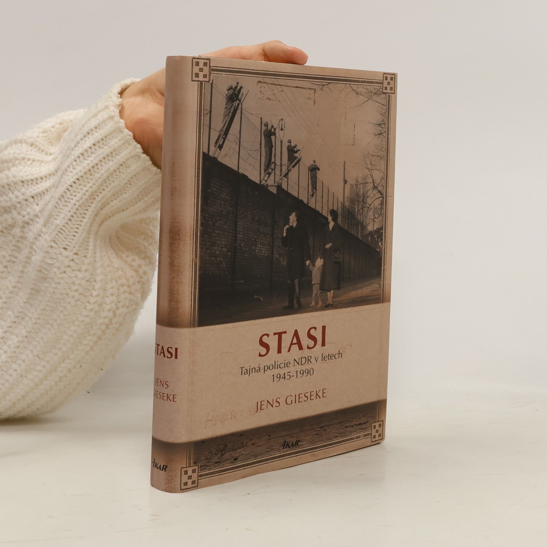 Jens Gieseke Stasi. Tajná policie NDR v letech 1945-1990