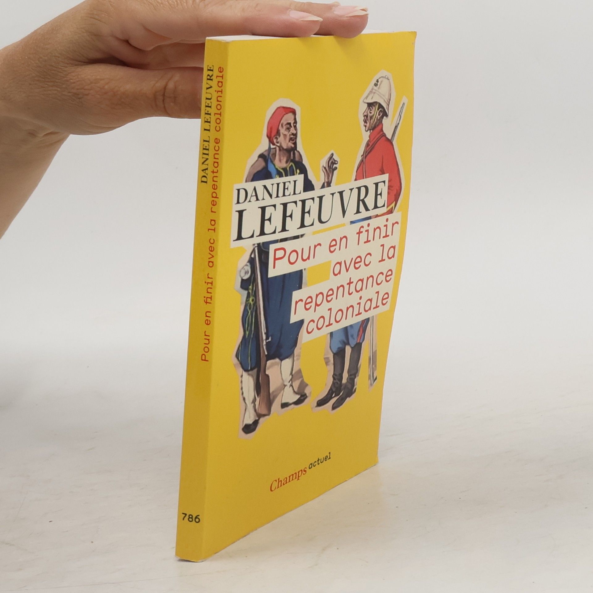 Daniel Lefeuvre Champs actuel: Pour en finir avec la repentance coloniale