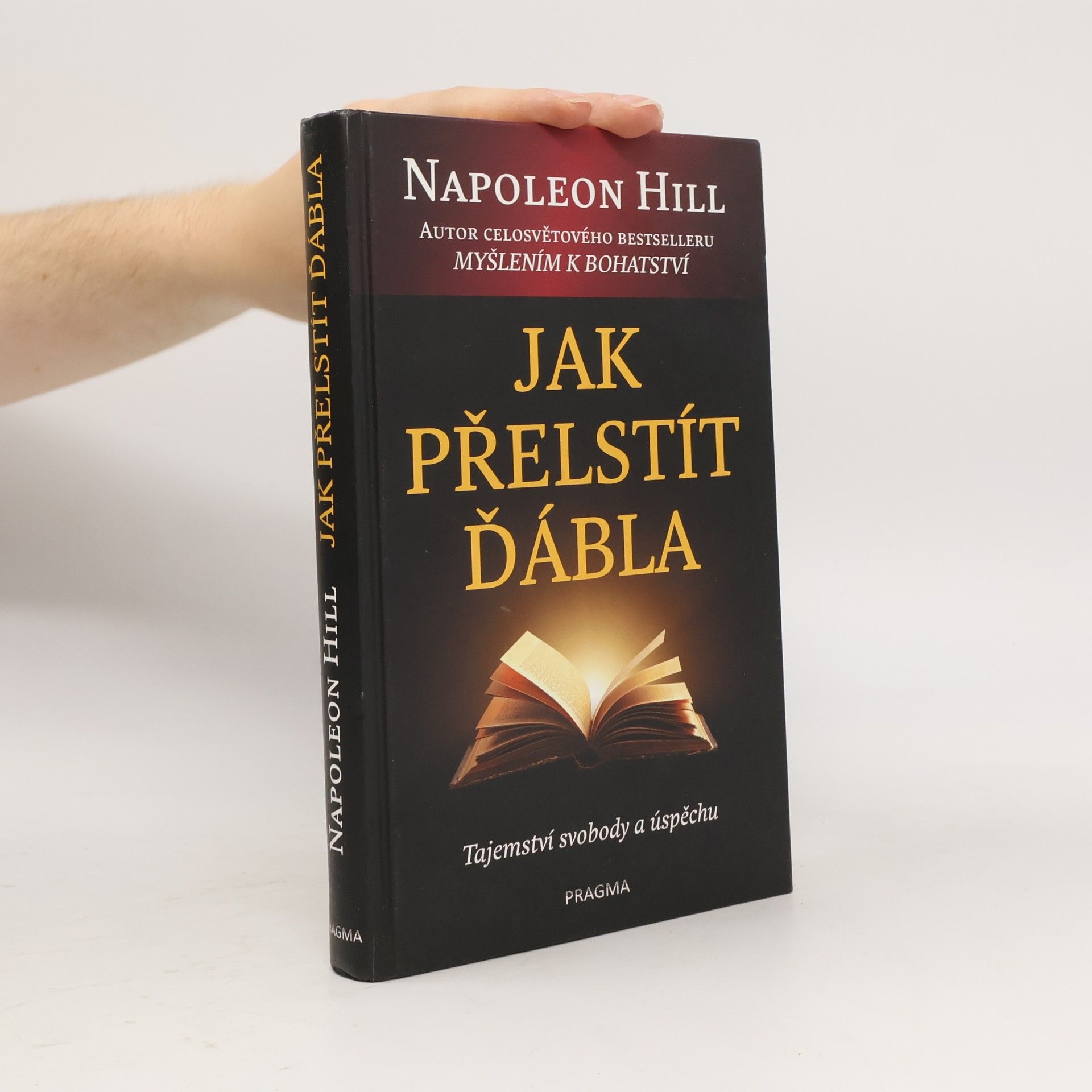 Napoleon Hill Jak přelstít ďábla. Tajemství svobody a úspěchu.