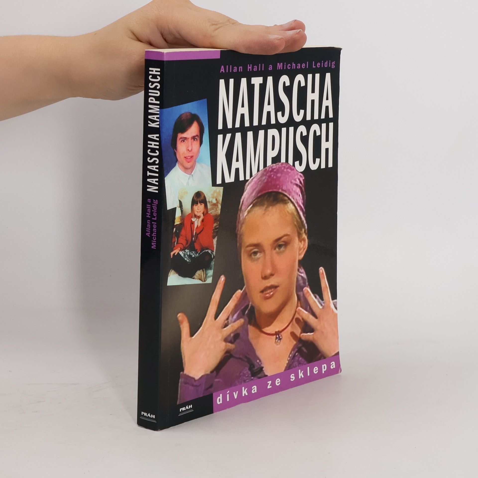 Michael Leidig Natascha Kampusch. Dívka ze sklepa