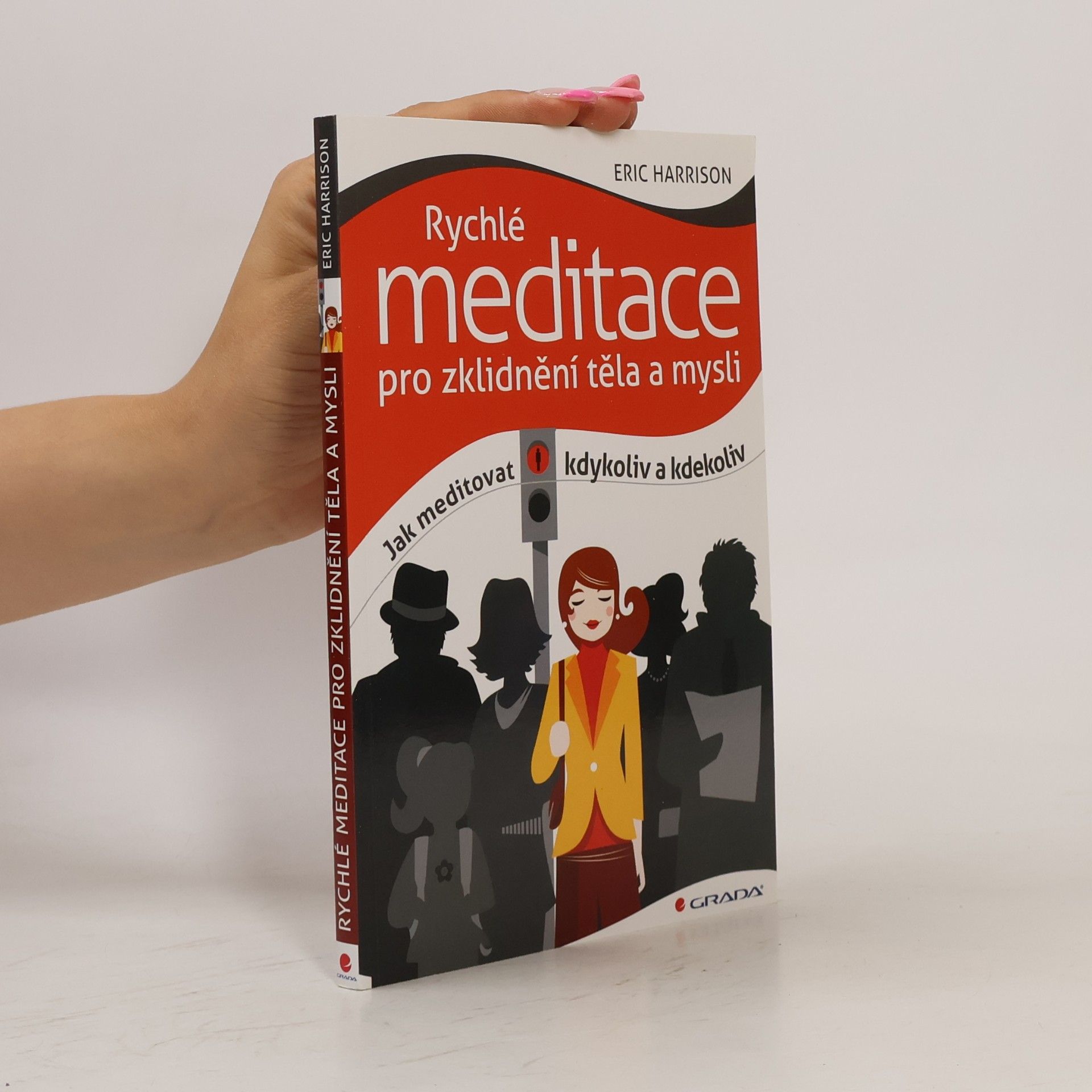 Eric Harrison Rychlé meditace pro zklidnění těla a mysli: Jak meditovat kdykoliv a kdekoliv