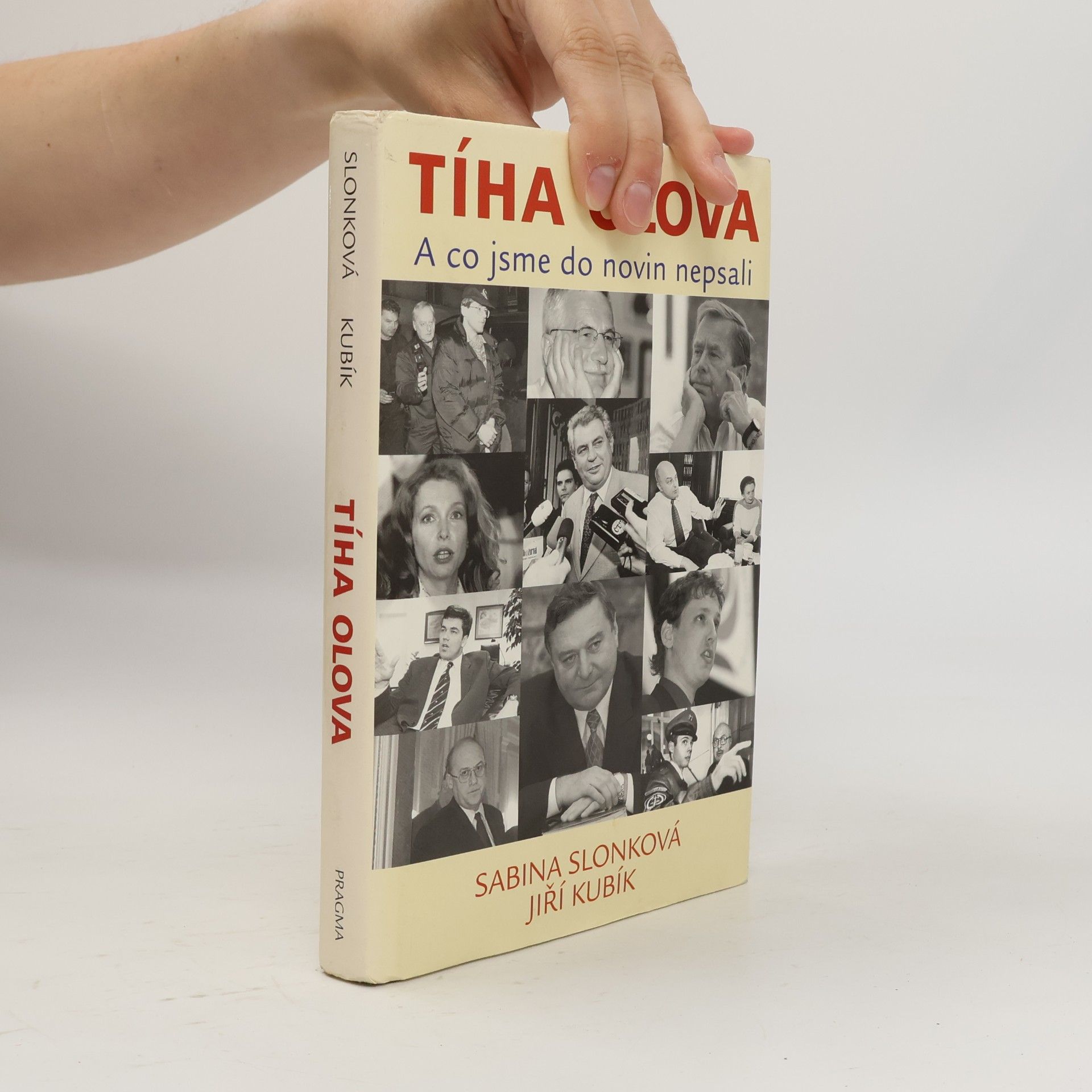 Sabina Slonková Tíha olova: A co jsme do novin nepsali