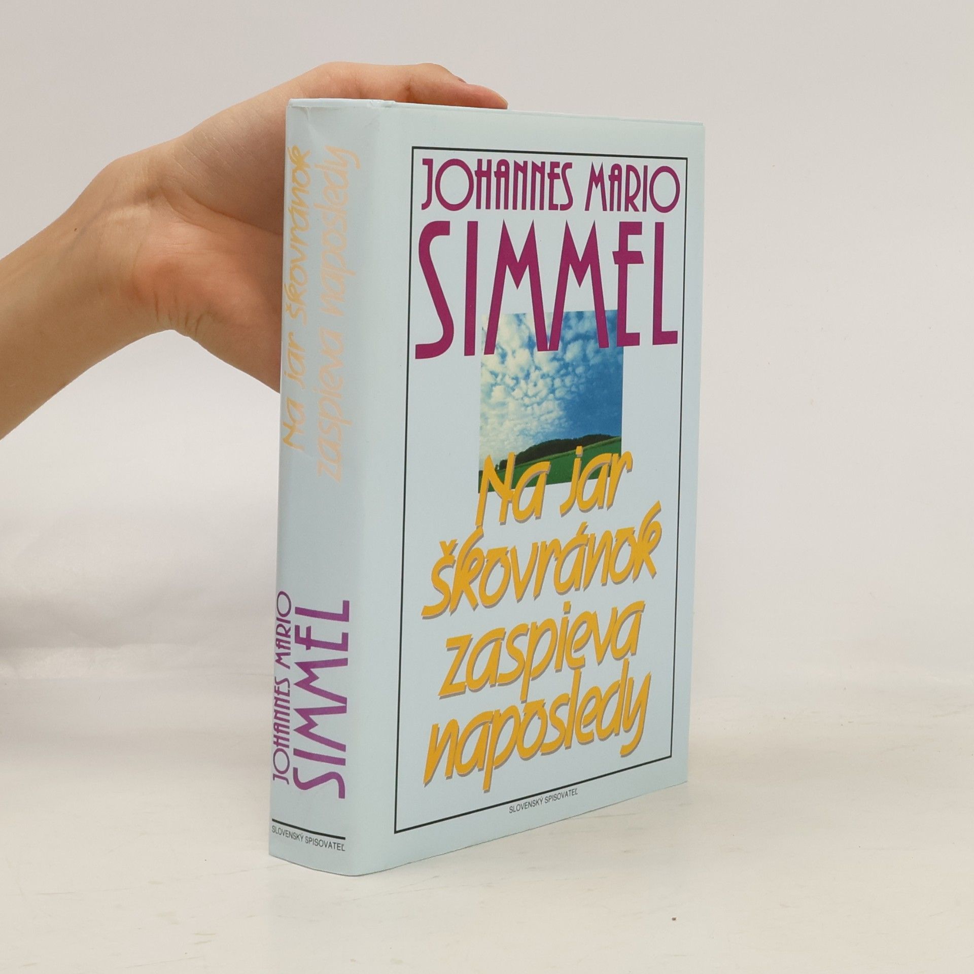 Johannes Mario Simmel Na jar škovránok zaspieva naposledy