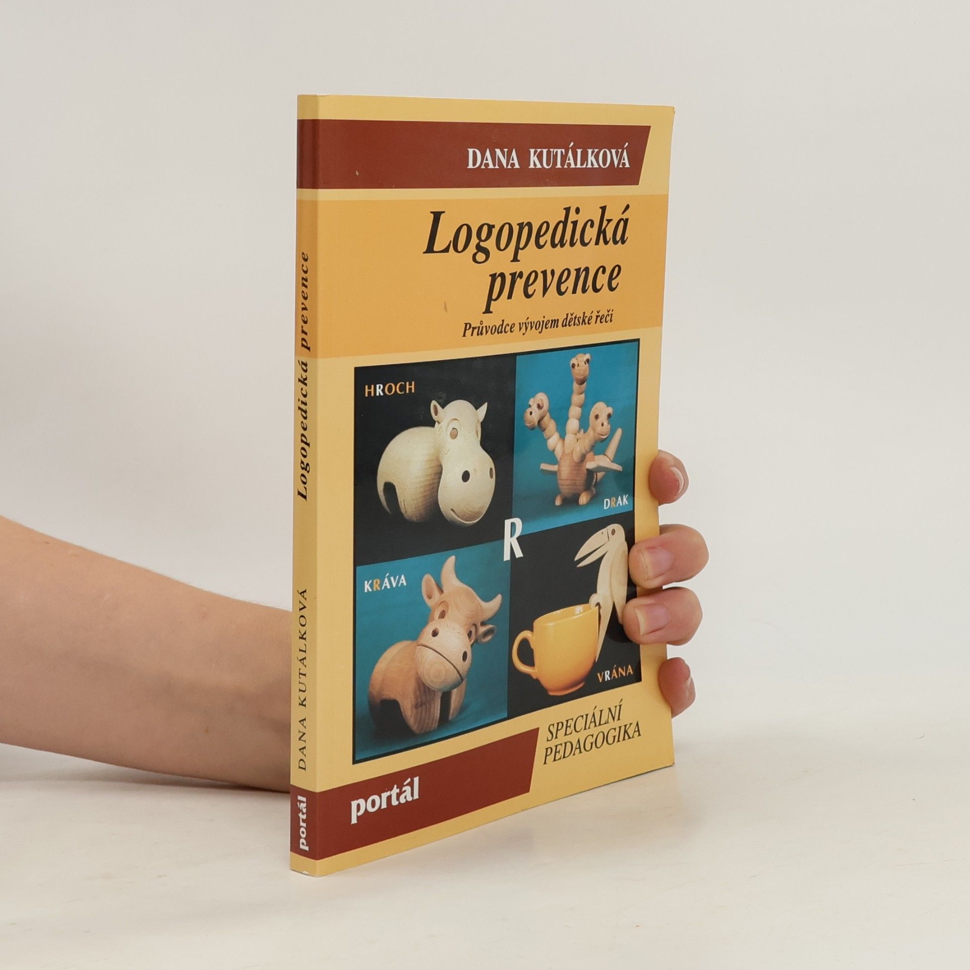 Dana Kutálková Logopedická prevence: Průvodce vývojem dětské řeči