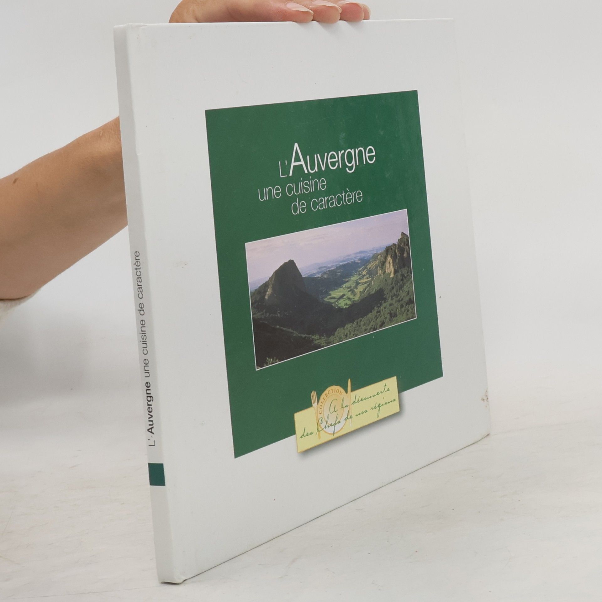Auteurscollectief L'Auvergne une cuisine de caractère