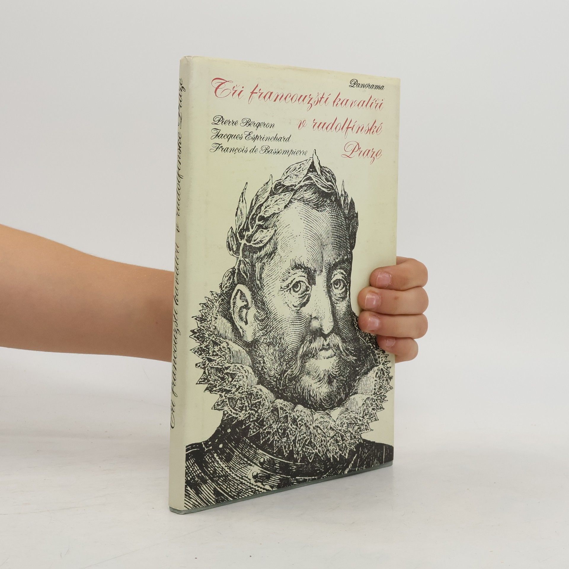 François de Bassompierre Tři francouzští kavalíři v rudolfínské Praze