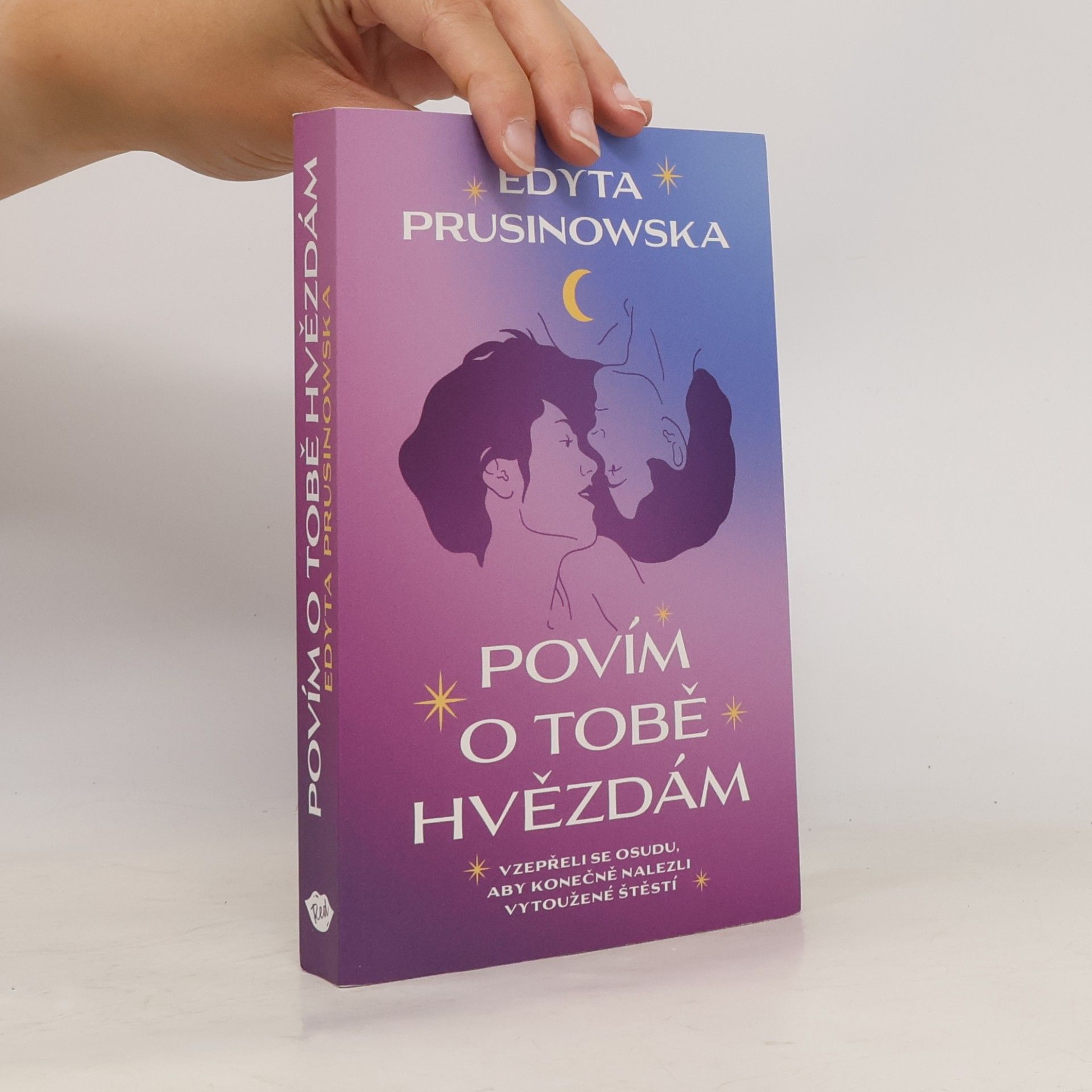 Edyta Prusinowska Povím o tobě hvězdám : vzepřeli se osudu, aby konečně nalezli vytoužené štěstí