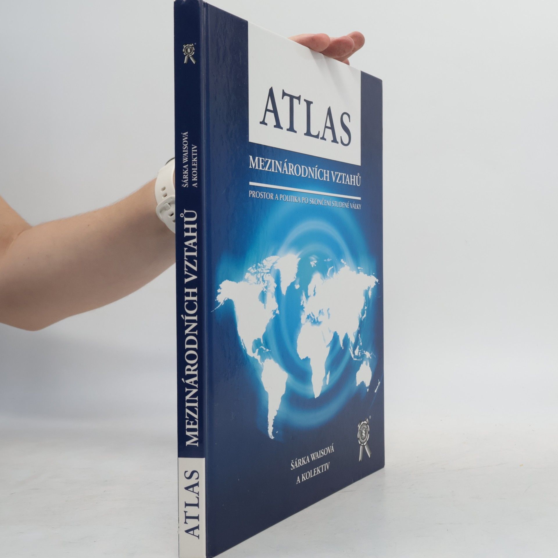 Šárka Waisová Atlas mezinárodních vztahů : prostor a politika po skončení studené války