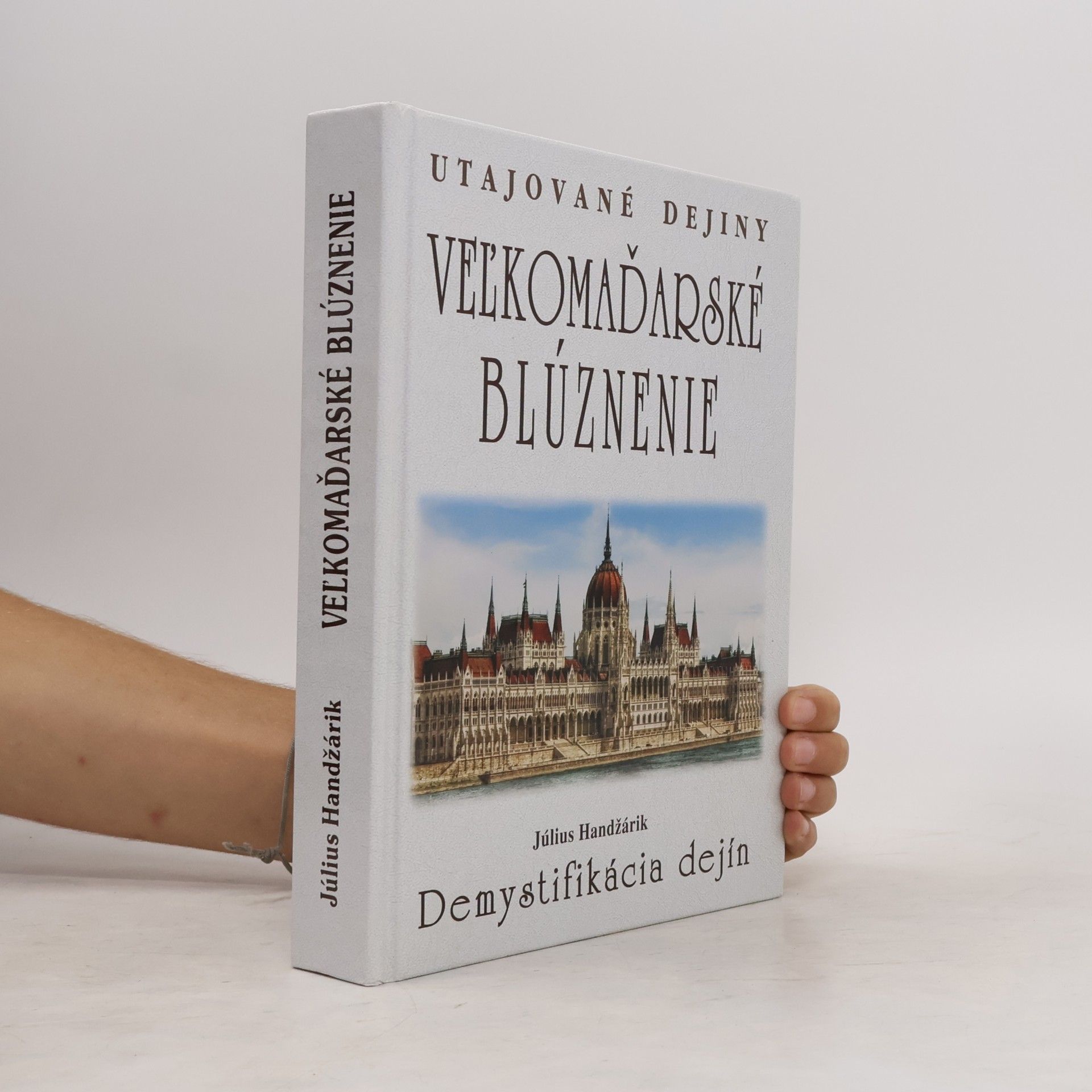 Július Handžárik Veľkomaďarské blúznenie