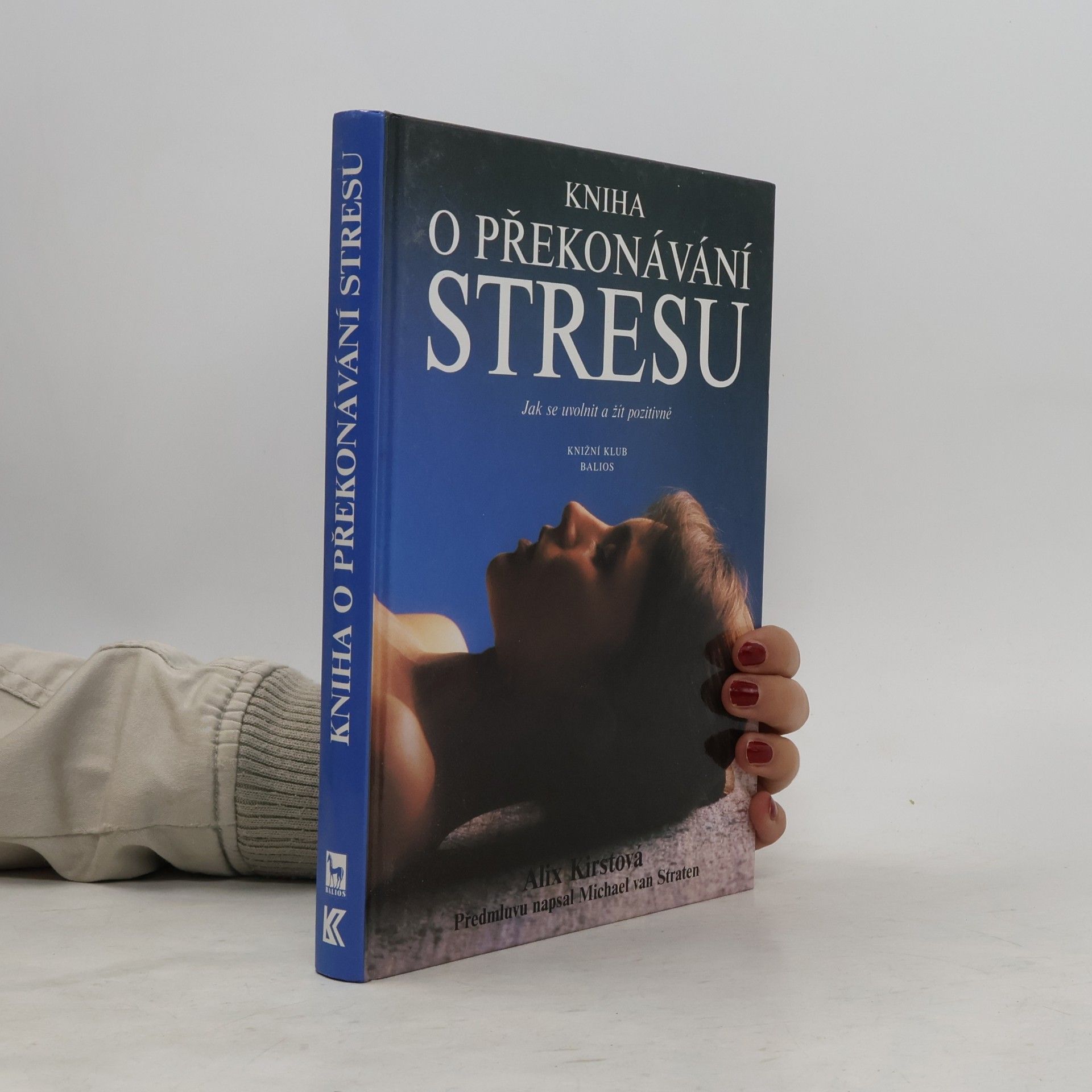 Alix Kirsta Kniha o překonávání stresu