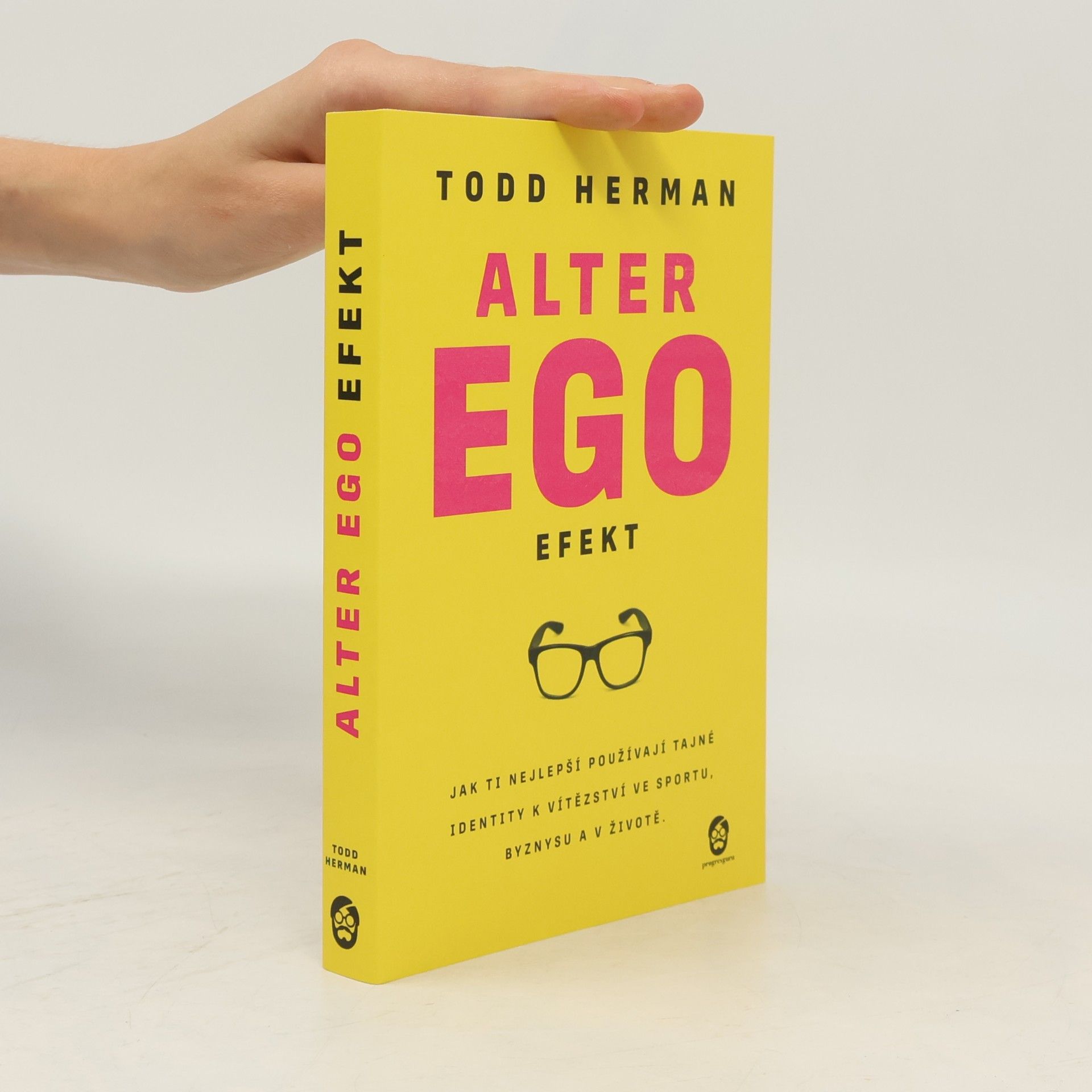 Todd Herman Alter ego efekt : jak ti nejlepší používají tajné identity k vítězství ve sportu, byznysu a v životě