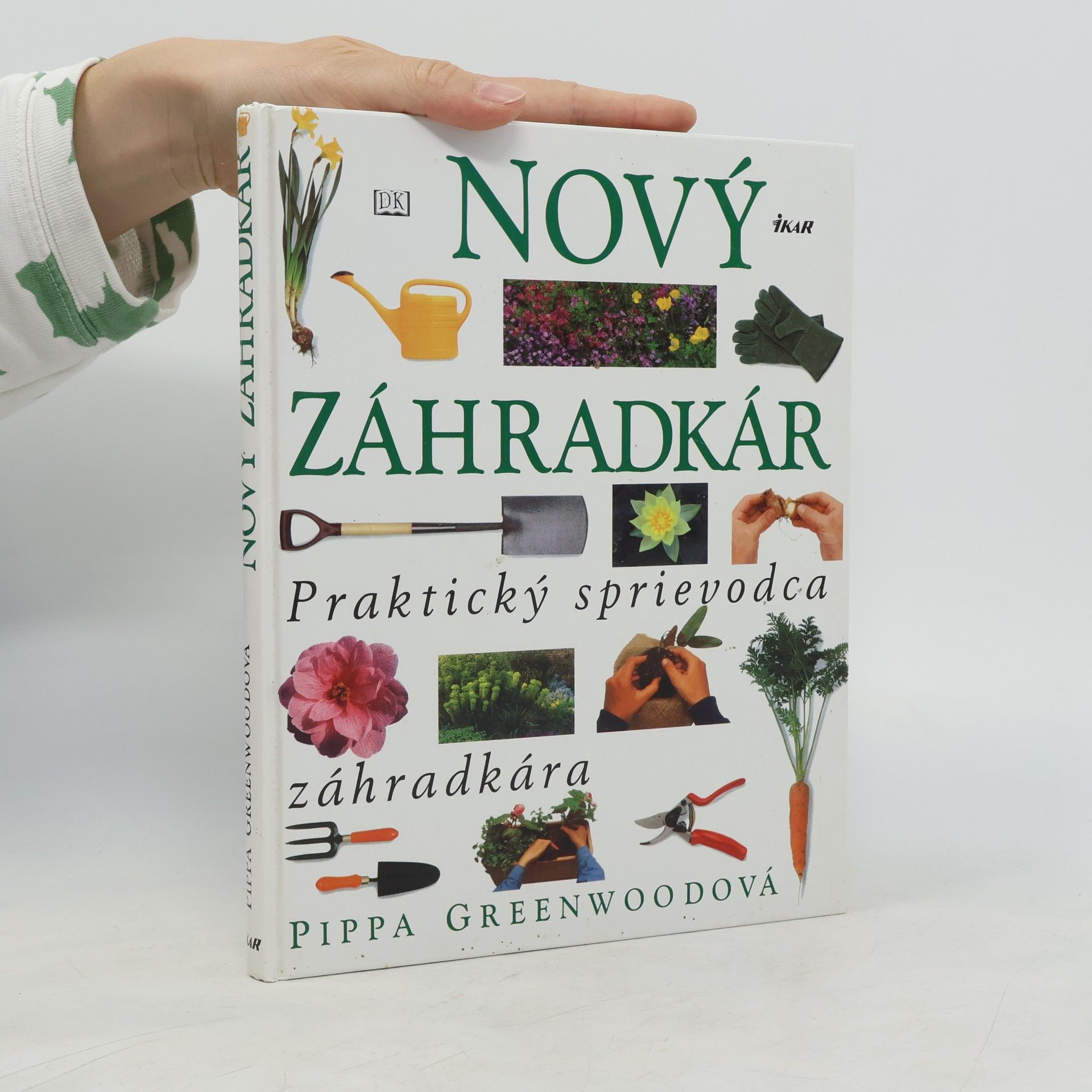 Pippa Greenwood Nový záhradkár: Praktický sprievodca záhradkára
