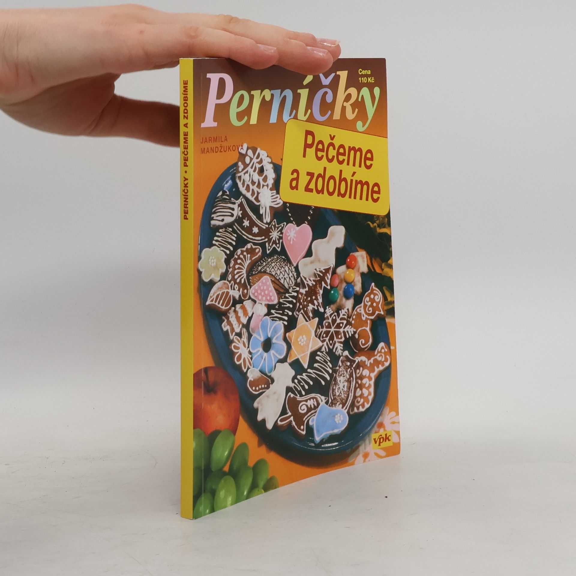 Jarmila Mandžuková Perníčky - Pečeme a zdobíme
