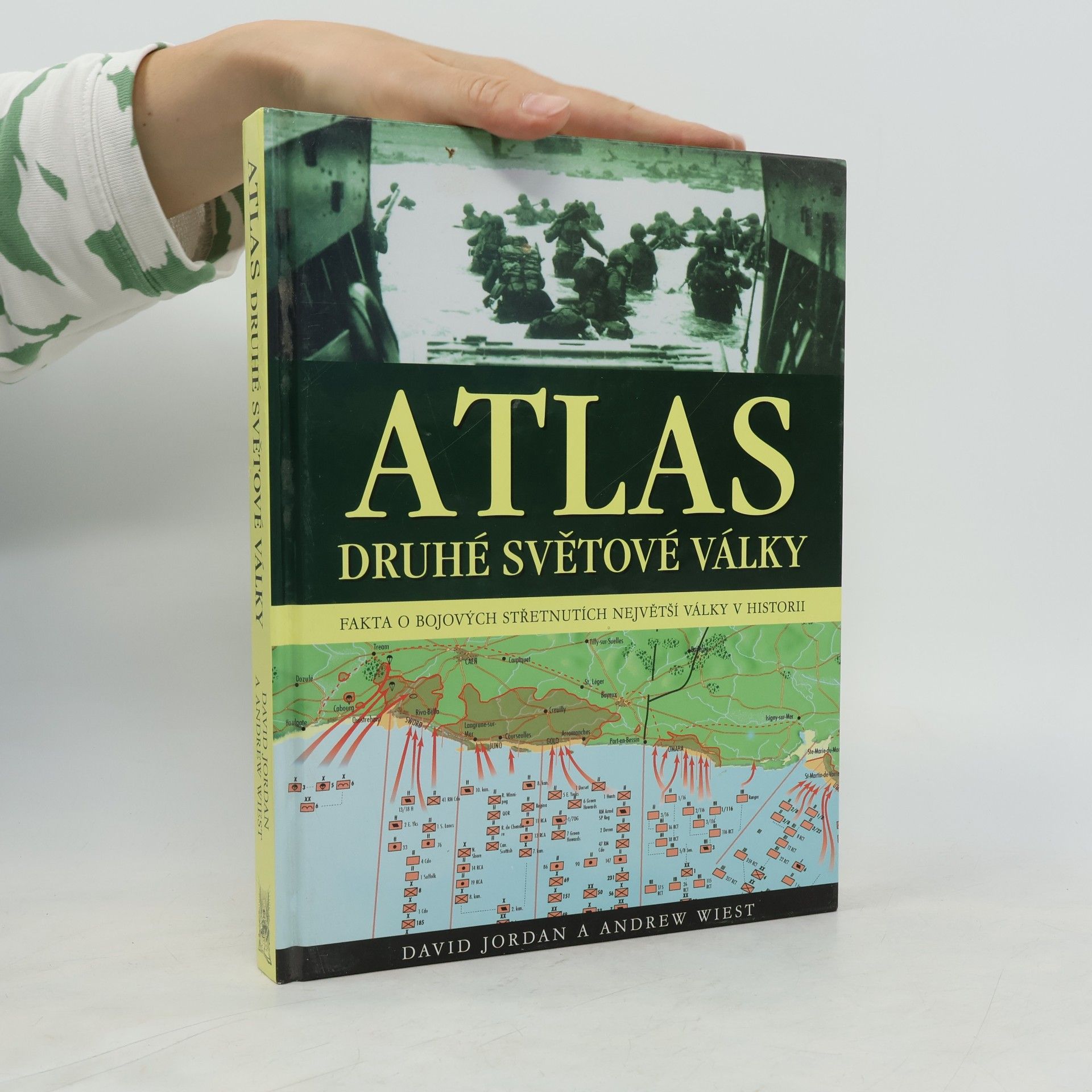 David Jordan Atlas druhé světové války: Fakta o bojových střetnutích na všech frontách