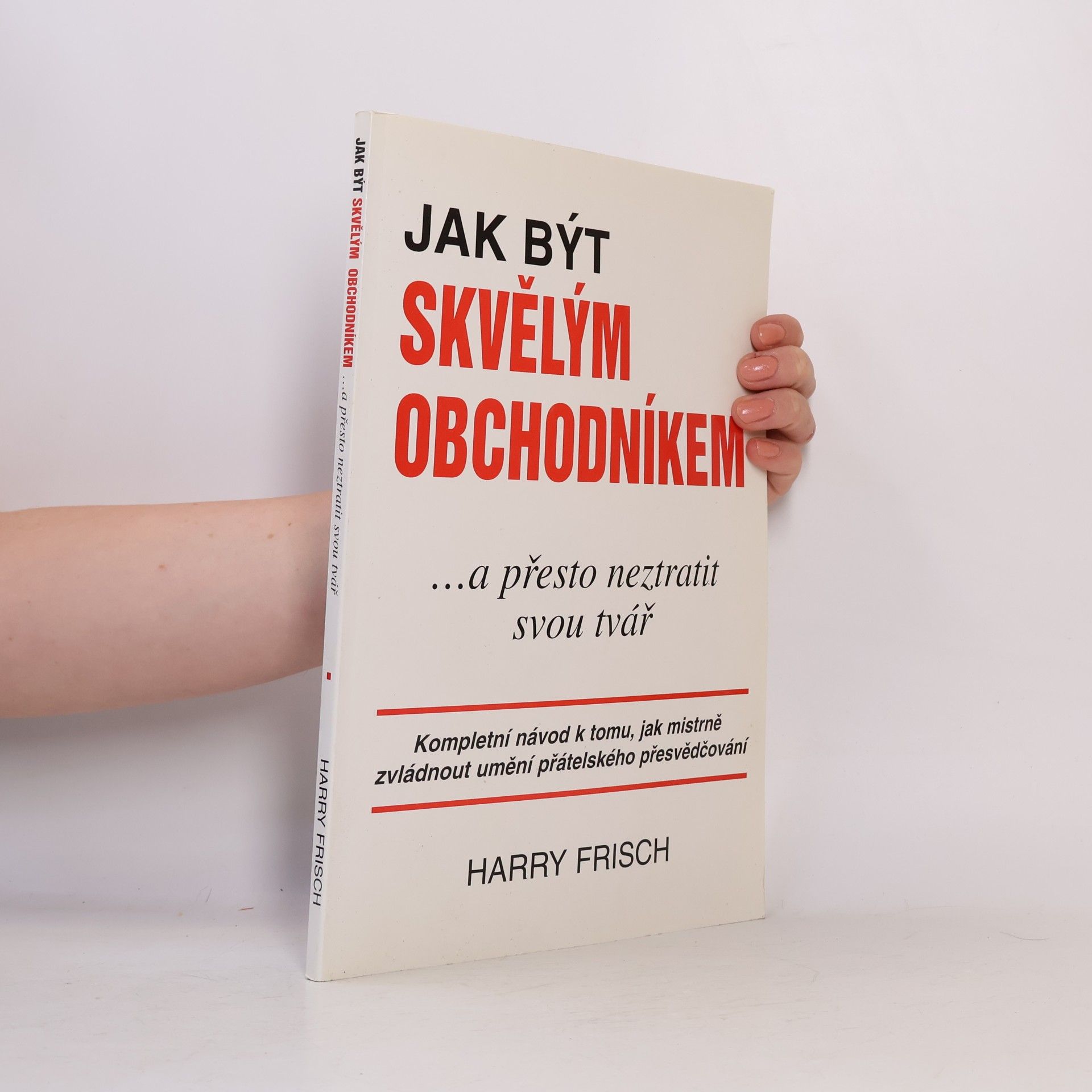 Jak být skvělým obchodníkem... a přesto neztratit svou tvář