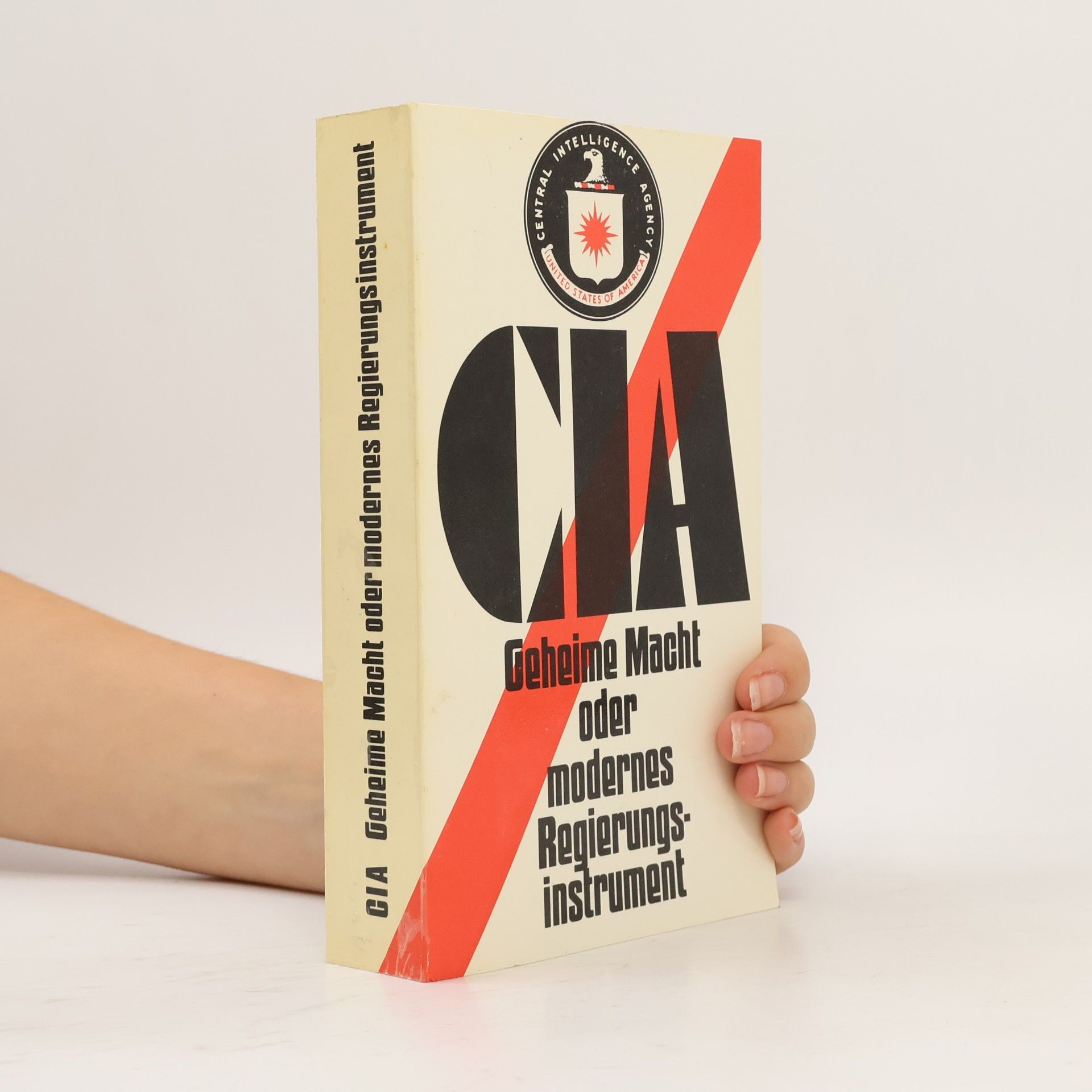 Autorenkollektiv CIA. Geheime Macht oder modernes Regierungs-instrument