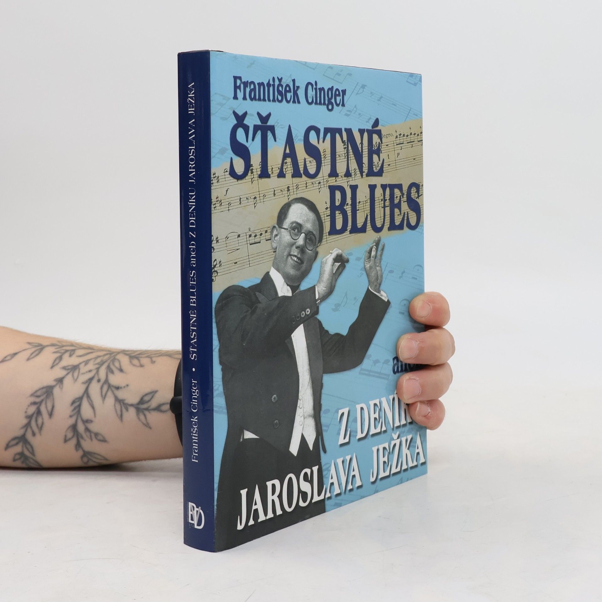 František Cinger Šťastné blues, aneb, Z deníku Jaroslava Ježka