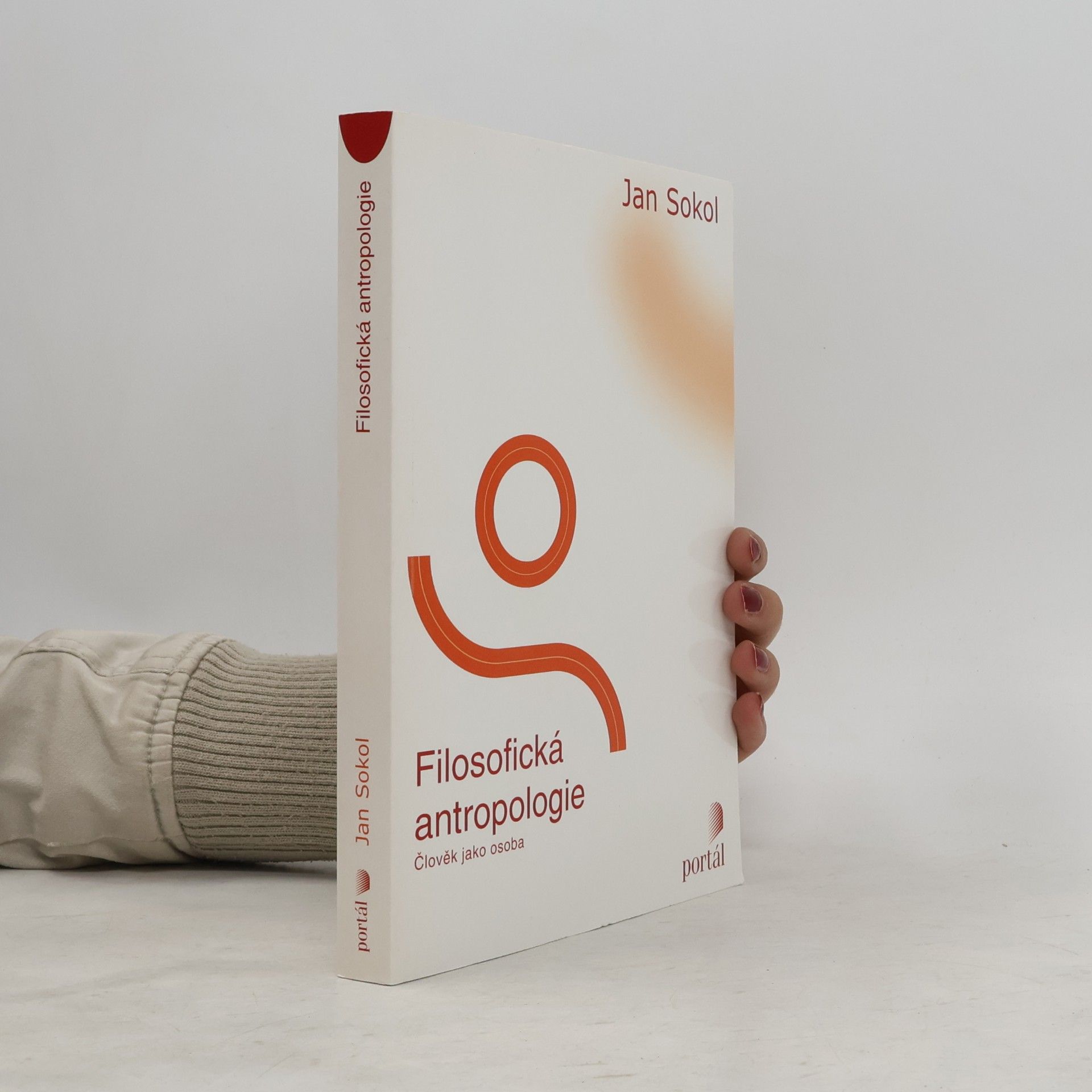 Jan Sokol Filosofická antropologie. Člověk jako osoba