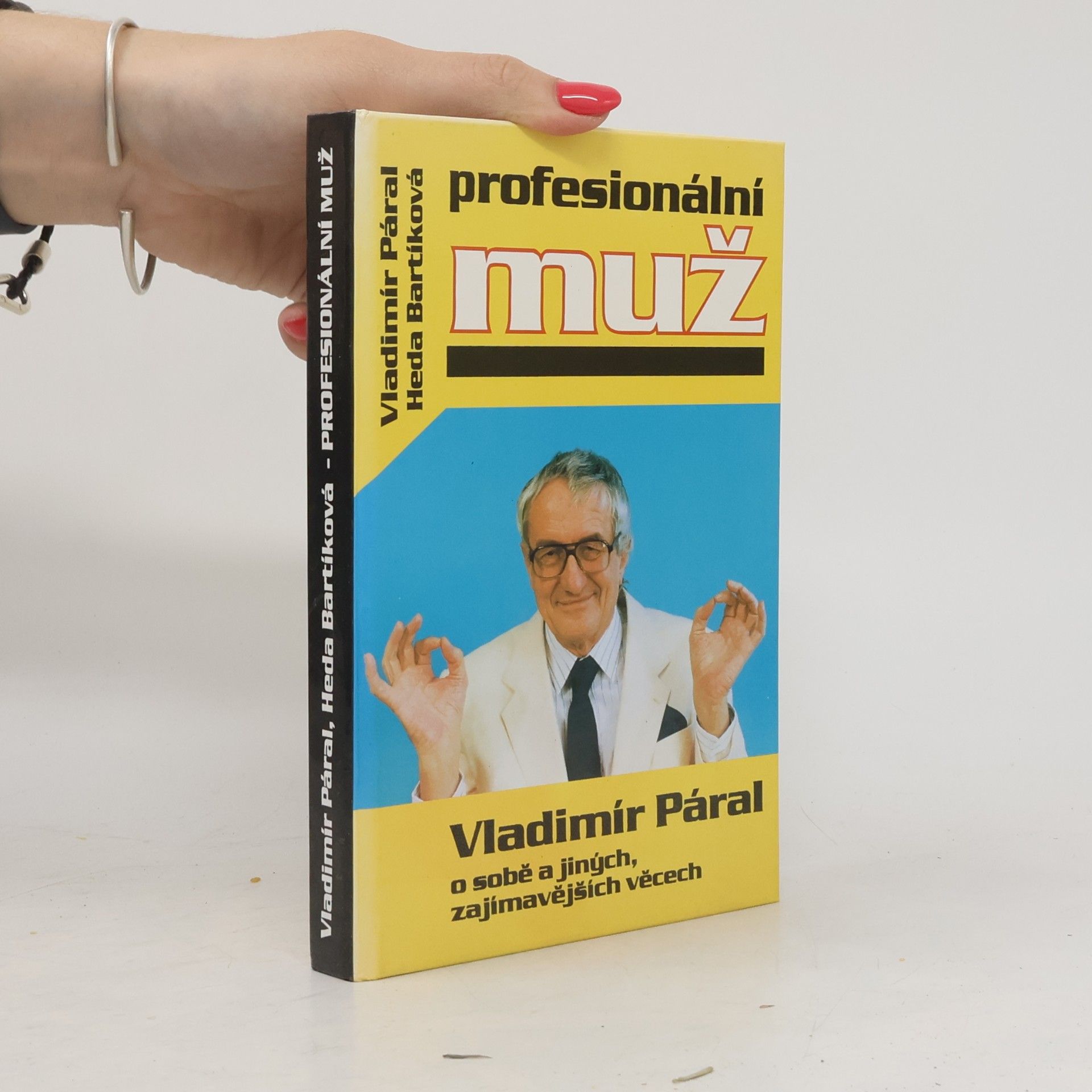 Heda Bartíková Profesionální muž. Vladimír Páral o sobě a jiných, zajímavějších věcech