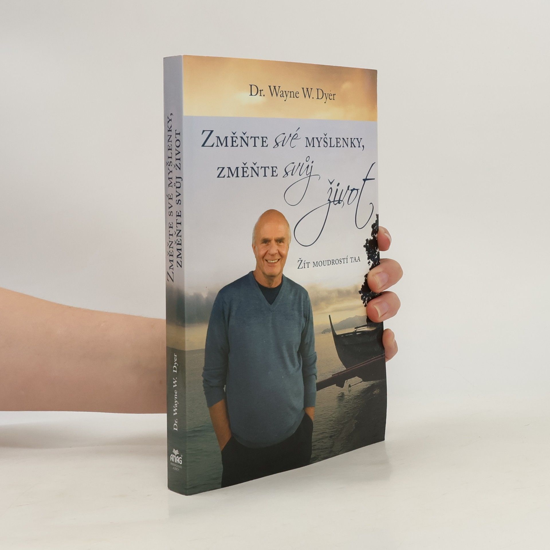 Wayne Dyer Změňte své myšlenky, změňte svůj život. Žít moudrostí Taa