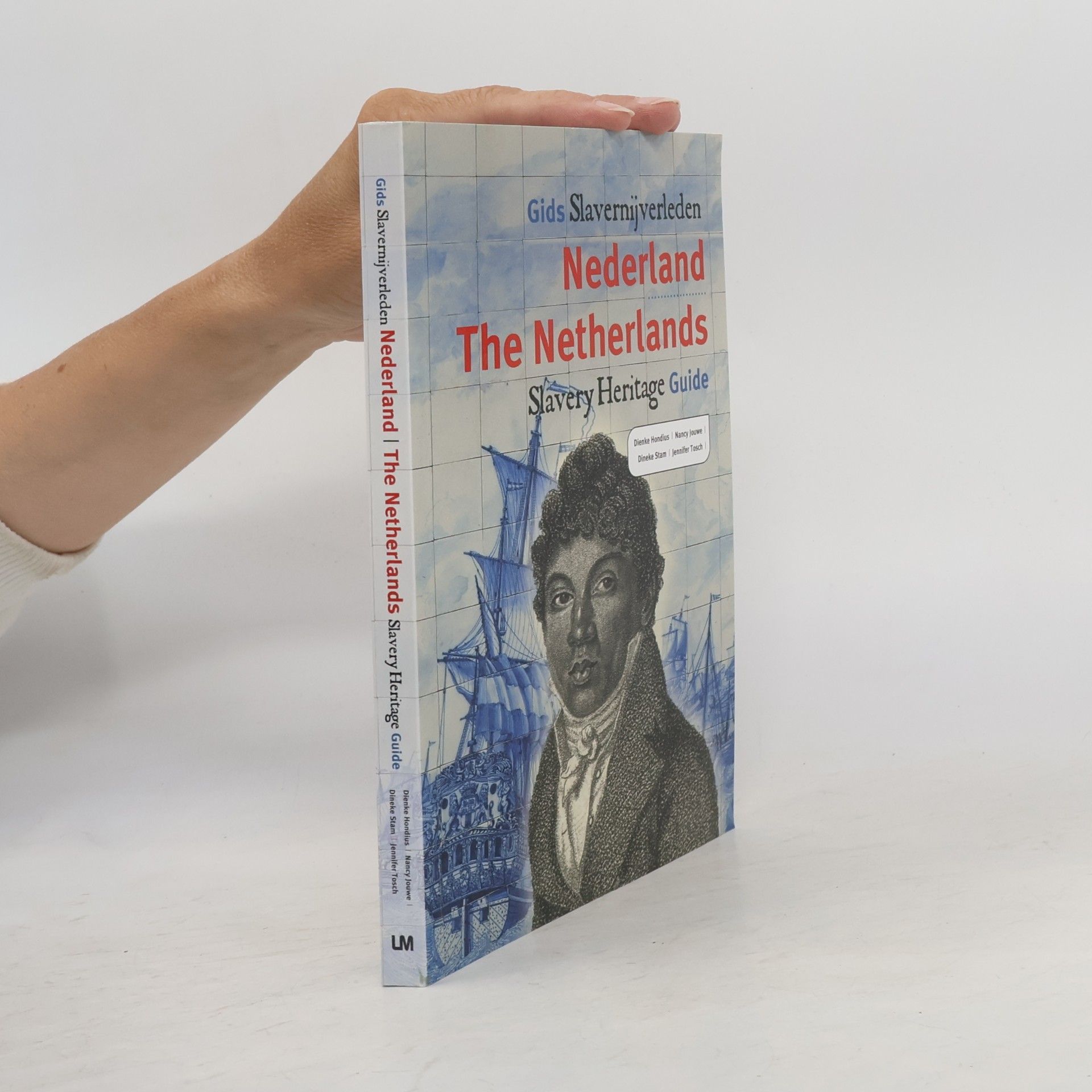 Jennifer Tosch The Netherlands Slavery Heritage Guide