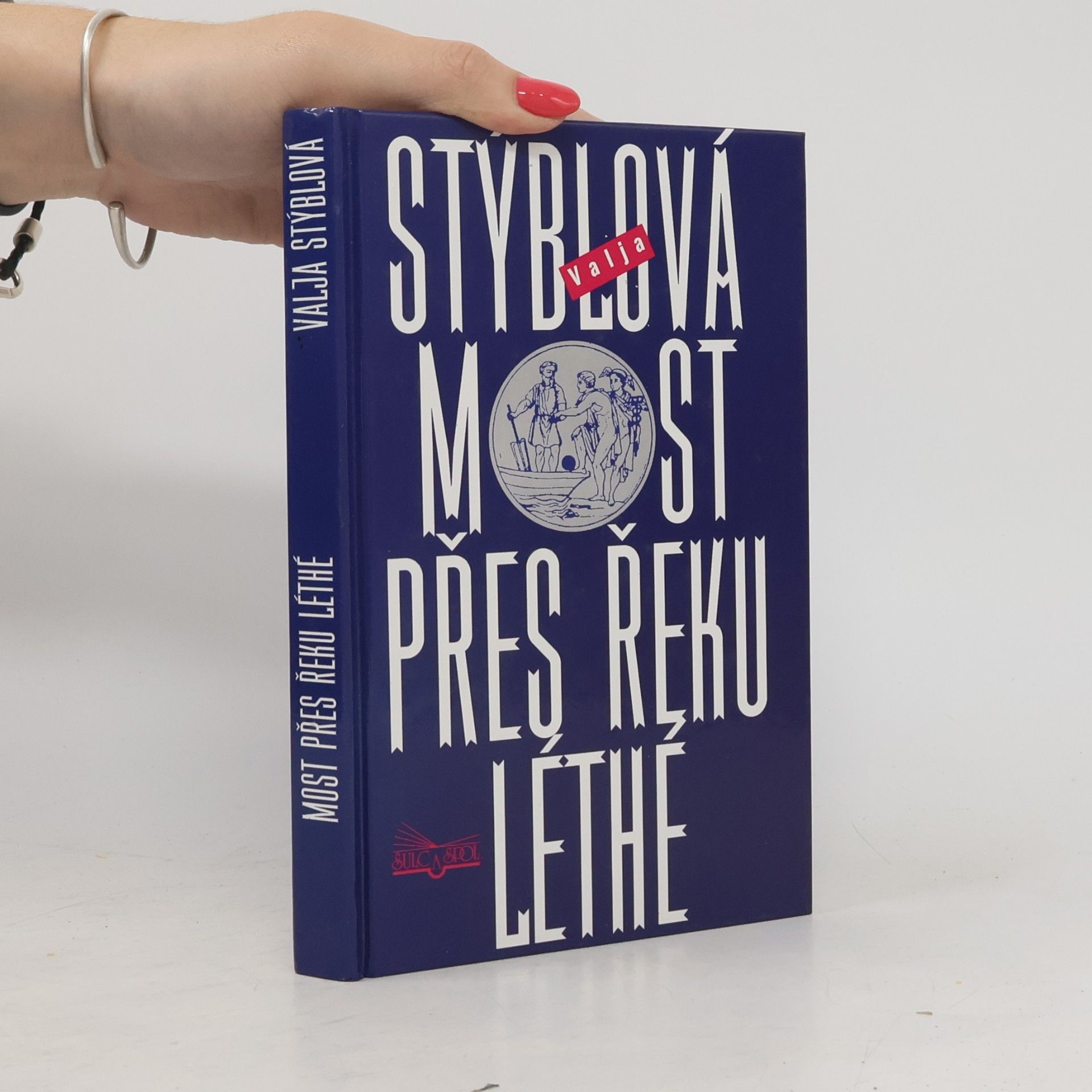 Valja Stýblová Most přes řeku Léthé