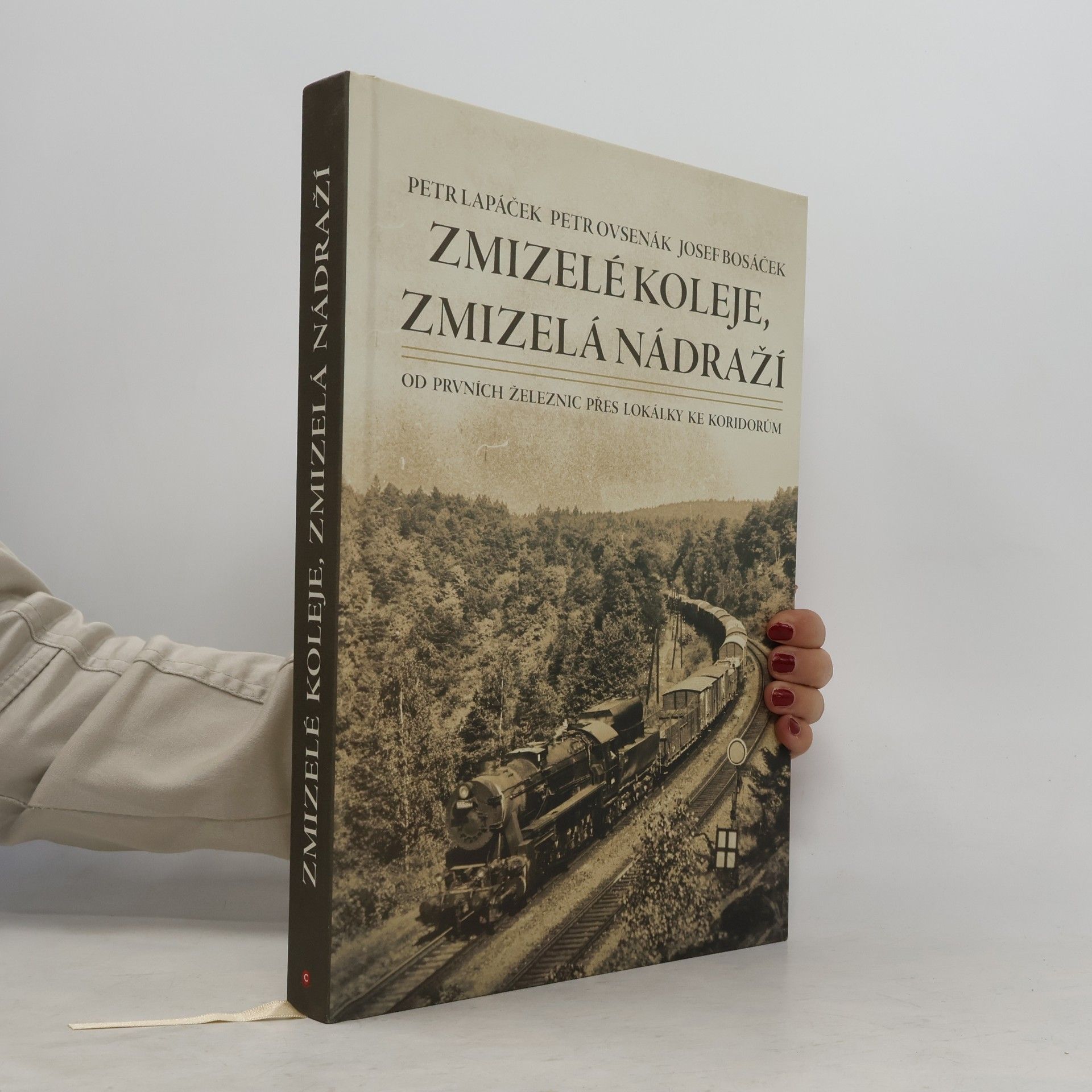 Petr Ovsenák Zmizelé koleje, zmizelá nádraží