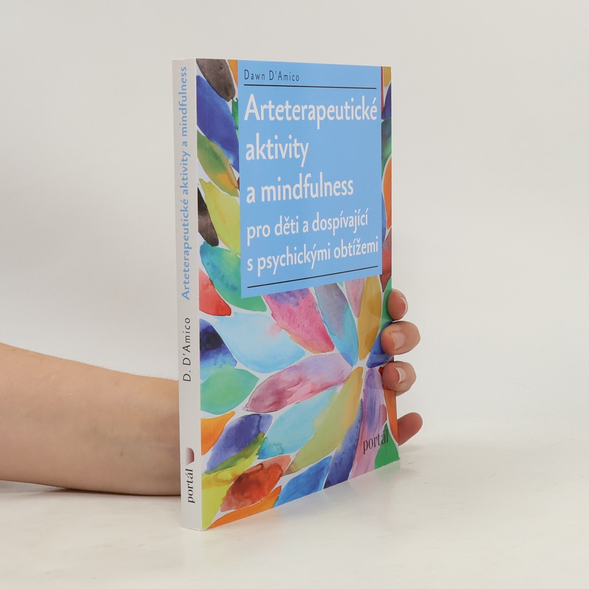 Dawn D\'Amico Arteterapeutické aktivity a mindfulness pro děti a dospívající s psychickými obtížemi