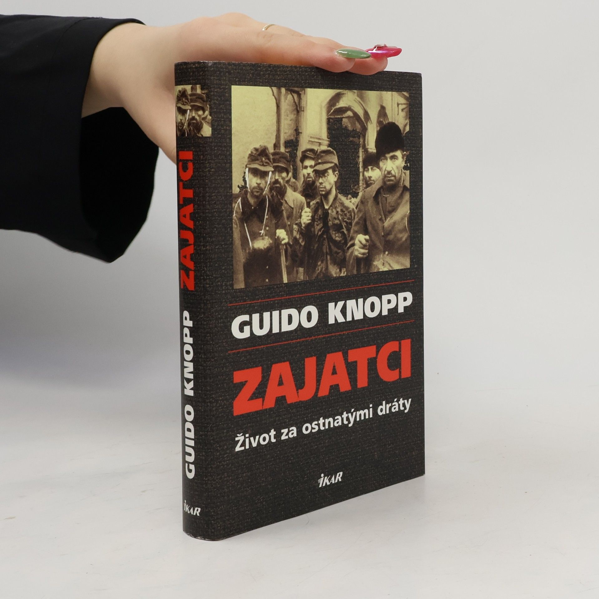 Guido Knopp Zajatci - život za ostnatými dráty