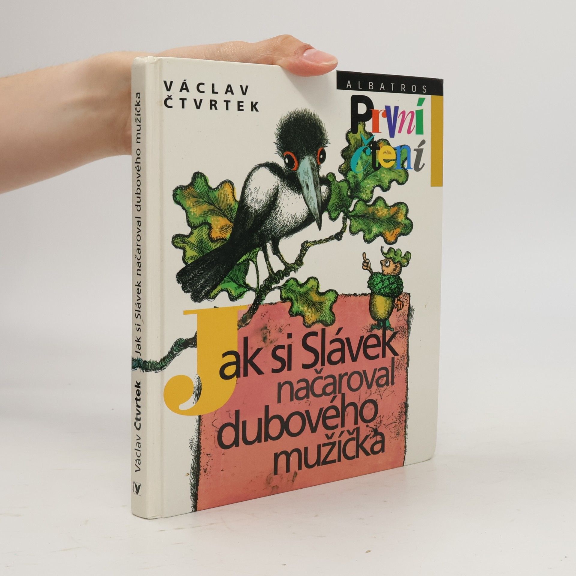 Václav Čtvrtek Jak si Slávek načaroval dubového mužíčka