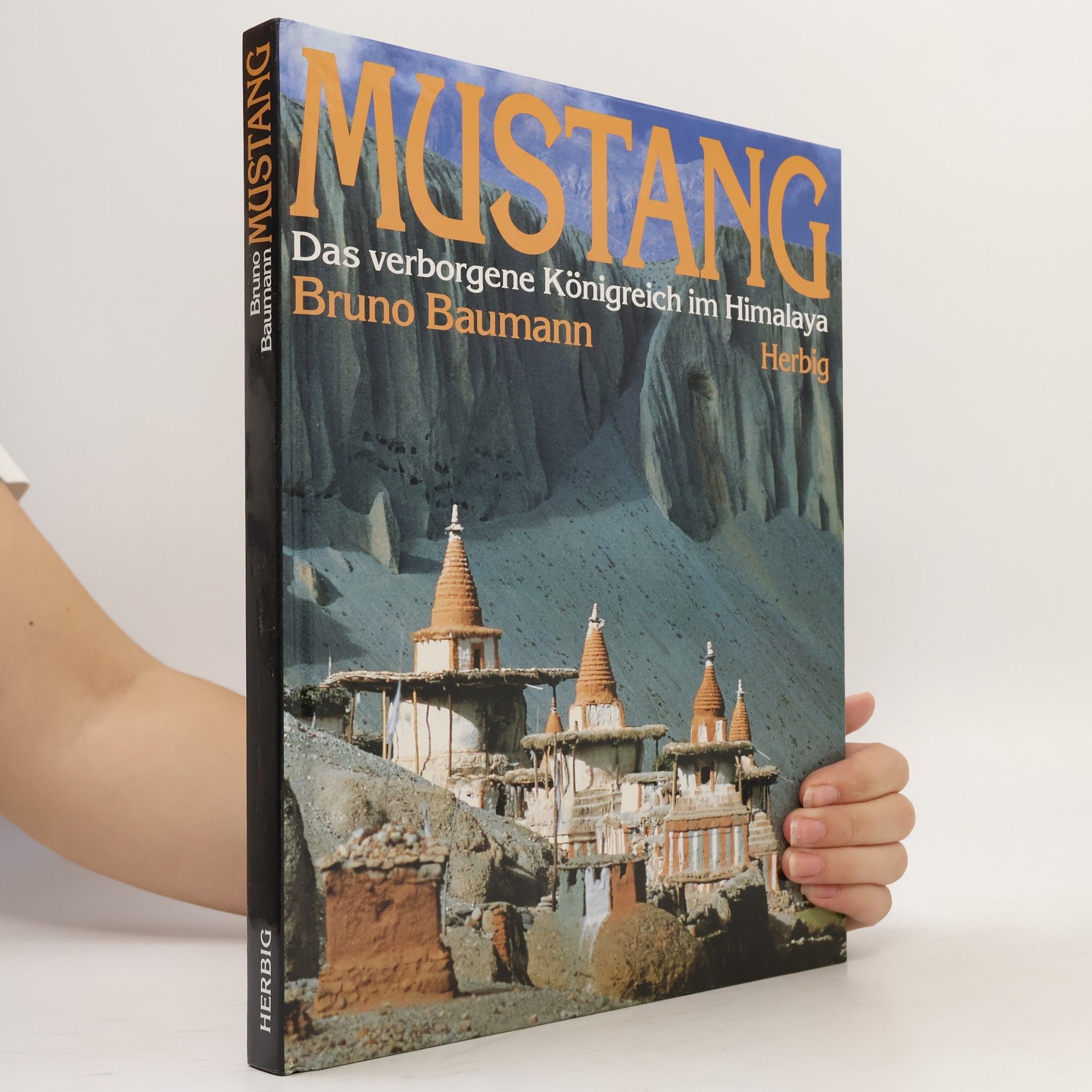 Bruno Baumann Mustang: das verborgene Königreich im Himalaya