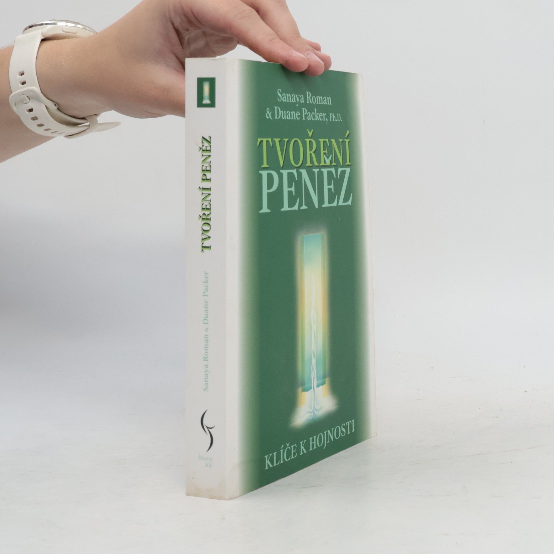 Sanaya Roman Tvoření peněz. Klíče k hojnosti