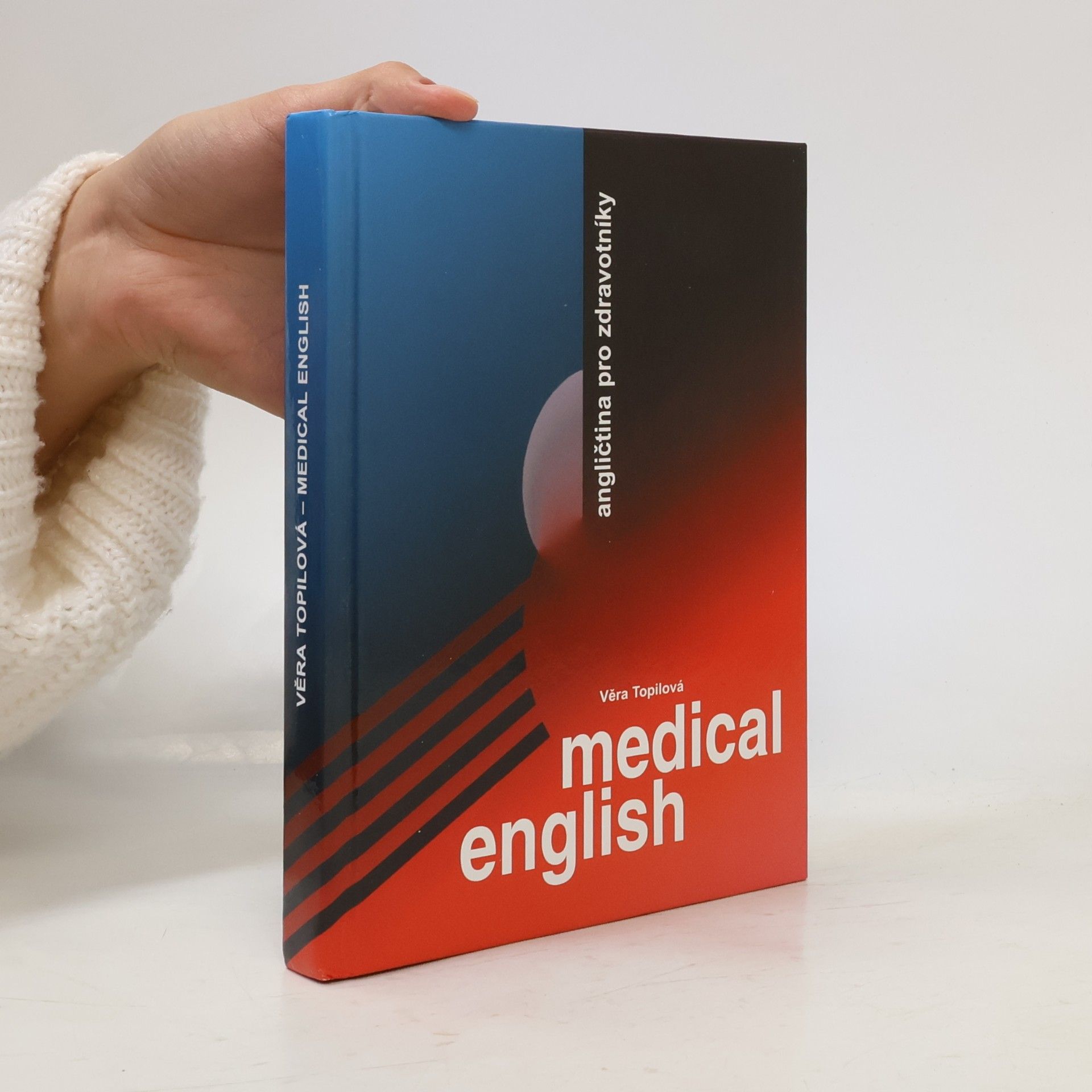 Věra Topilová Medical English = Angličtina pro zdravotníky