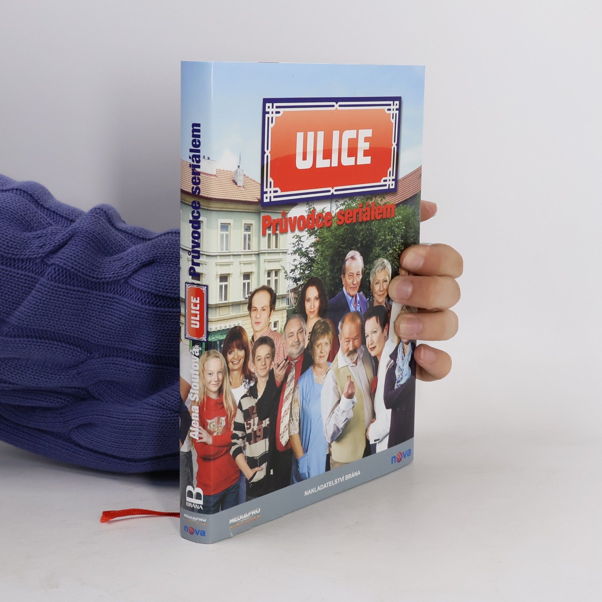 Alena Šloufová Ulice. Průvodce seriálem