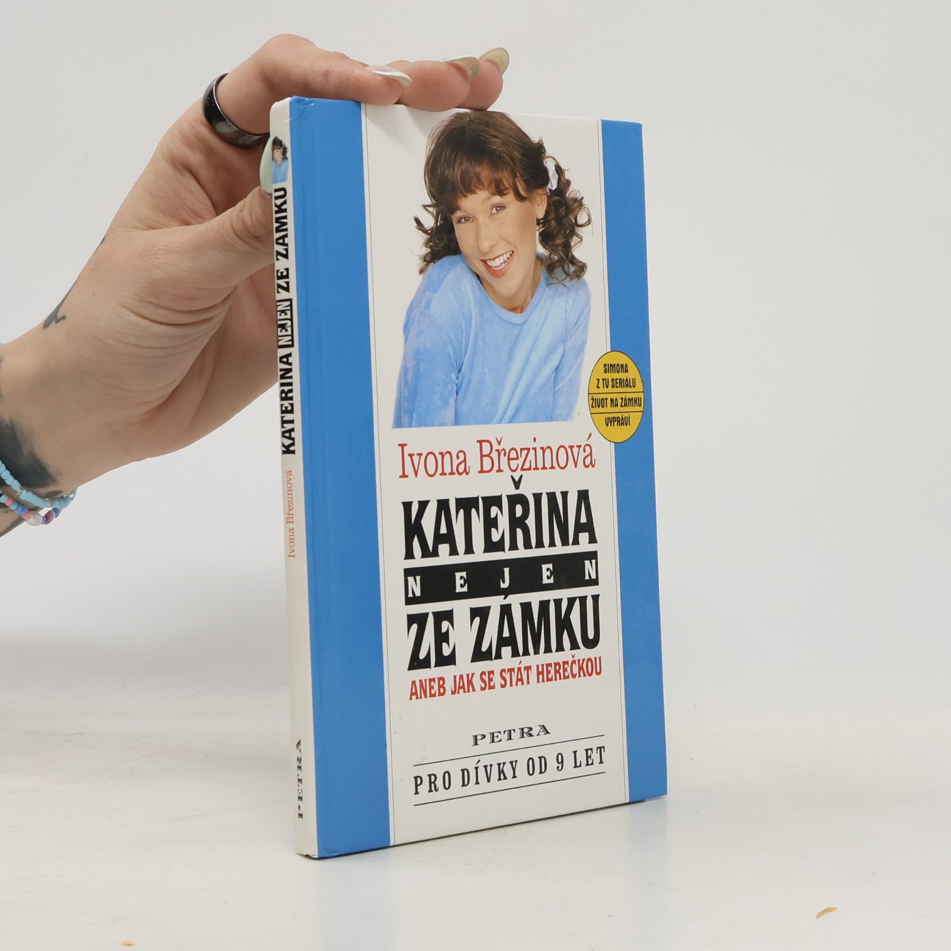 Ivona Březinová Kateřina nejen ze zámku, aneb, Jak se stát herečkou